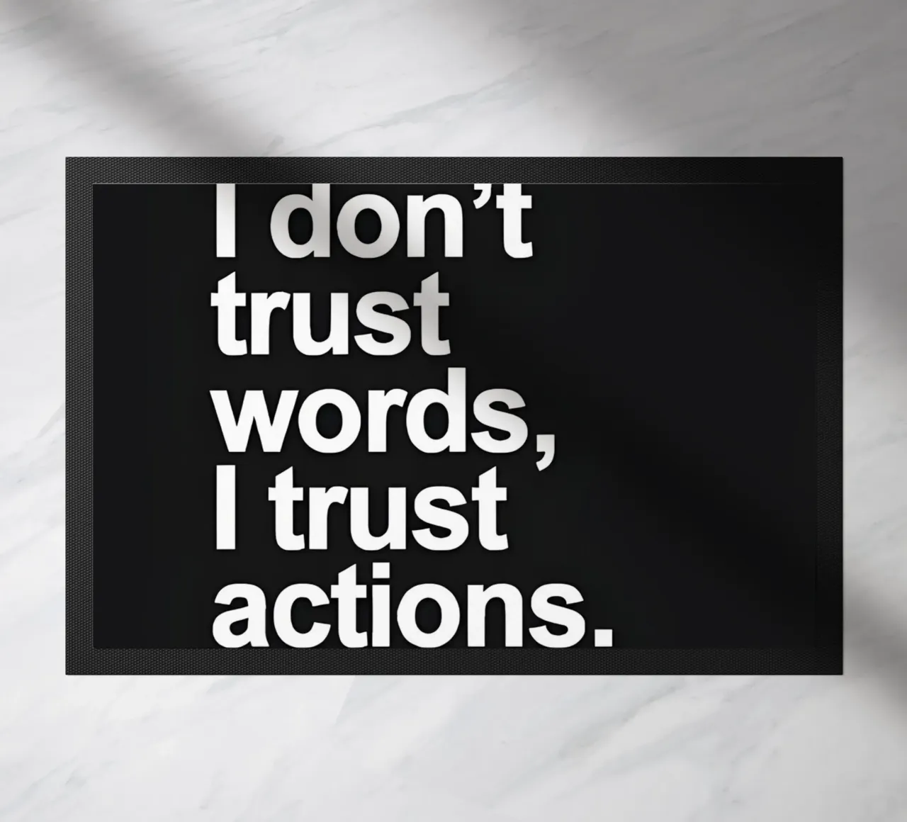 "| don't trust words, trust actions." zerbino da Type & Tape