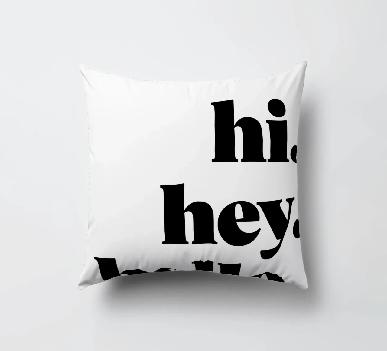 "hi. hey. hello." cuscino da Type & Tape
