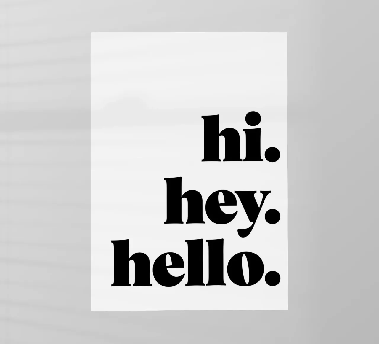 "hi. hey. hello." pellicola backlit da Type & Tape