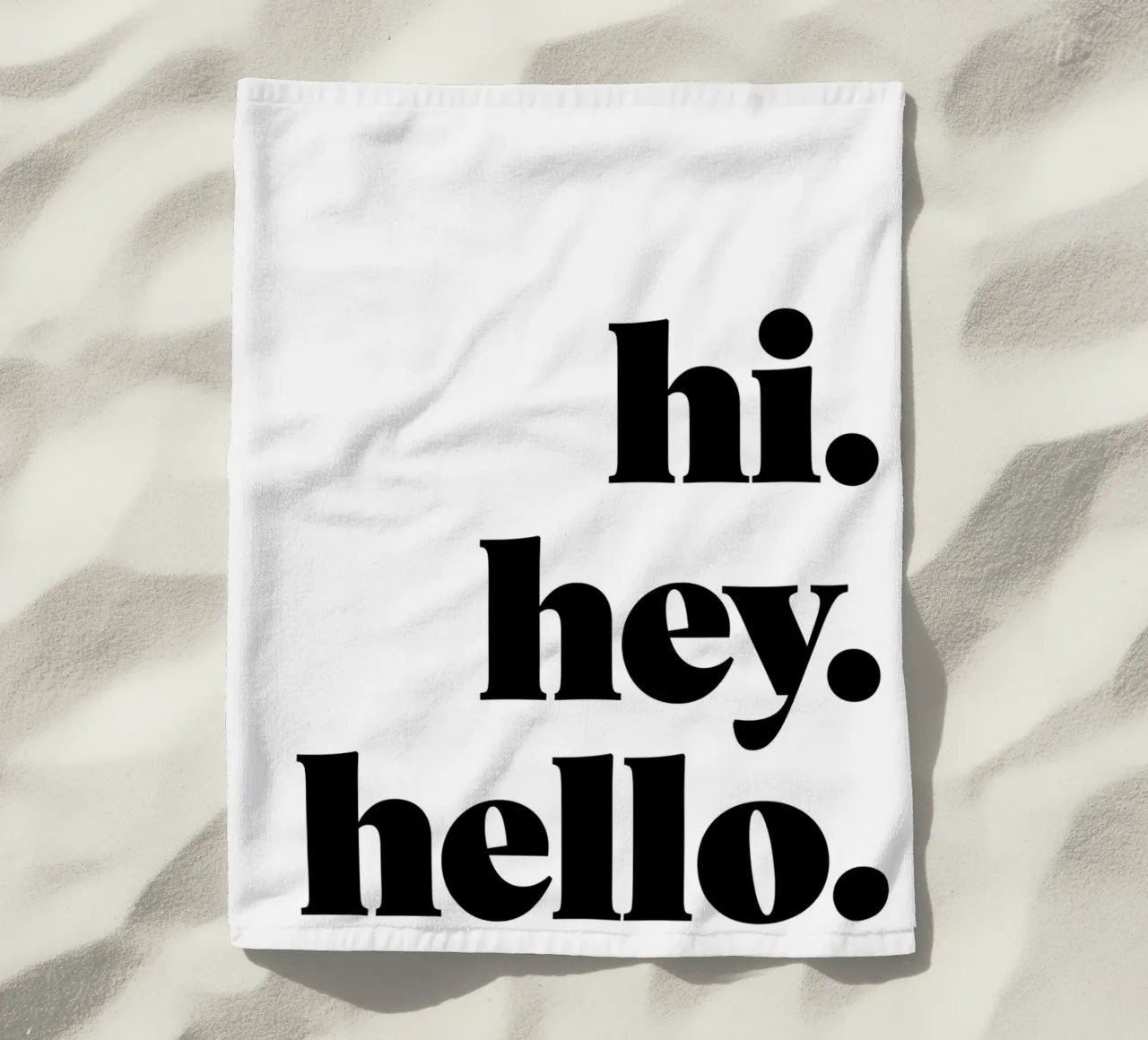 "hi. hey. hello." telo mare da Type & Tape