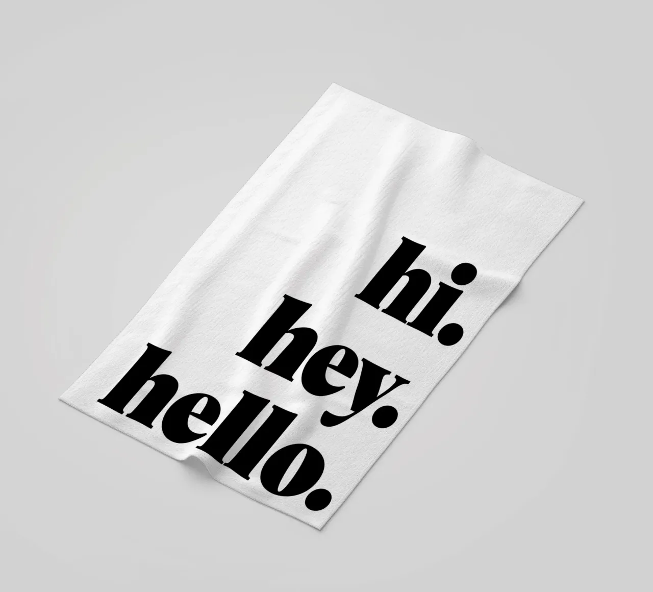"hi. hey. hello." telo mare da Type & Tape
