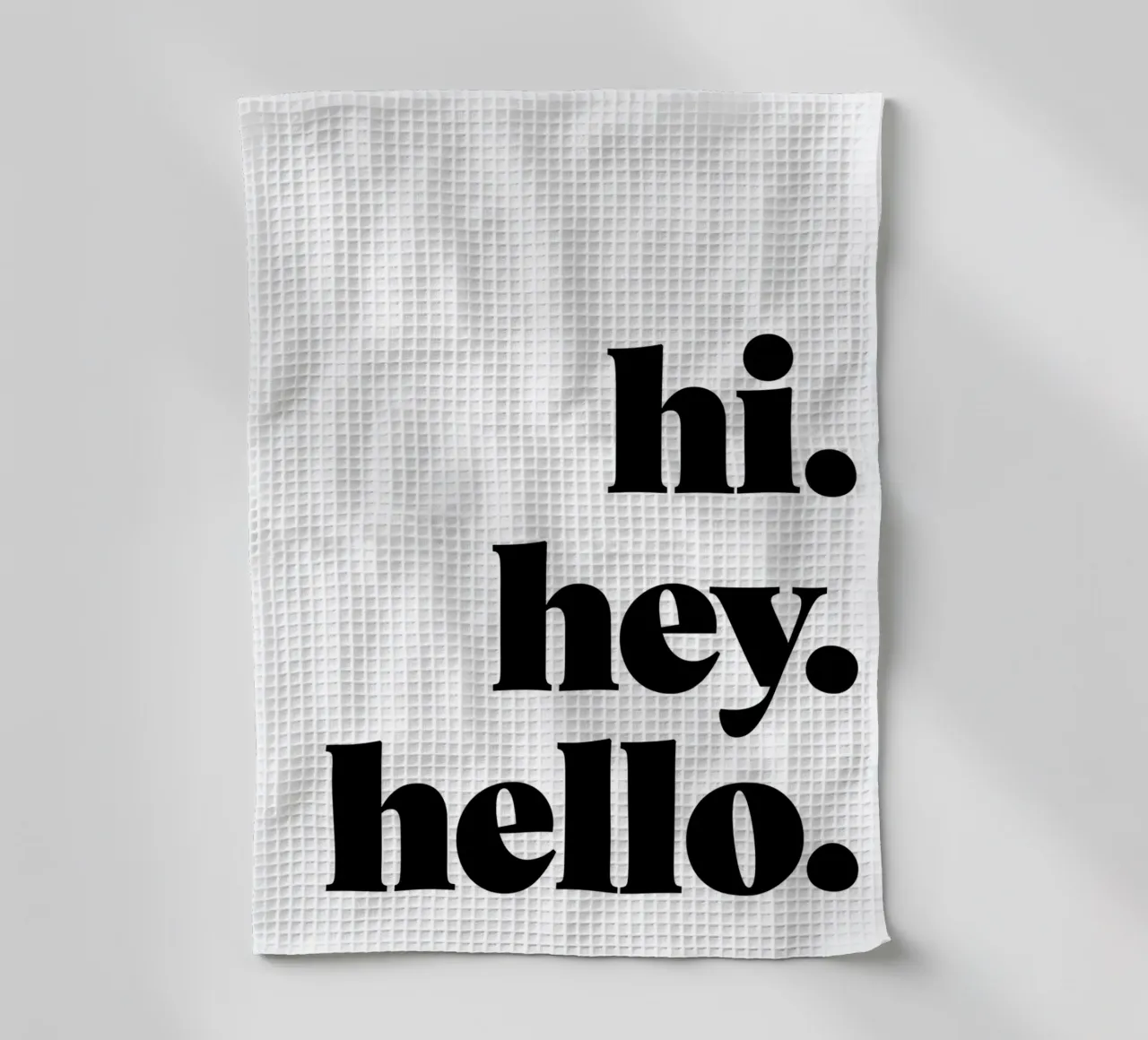 "hi. hey. hello." canovaccio da cucina da Type & Tape