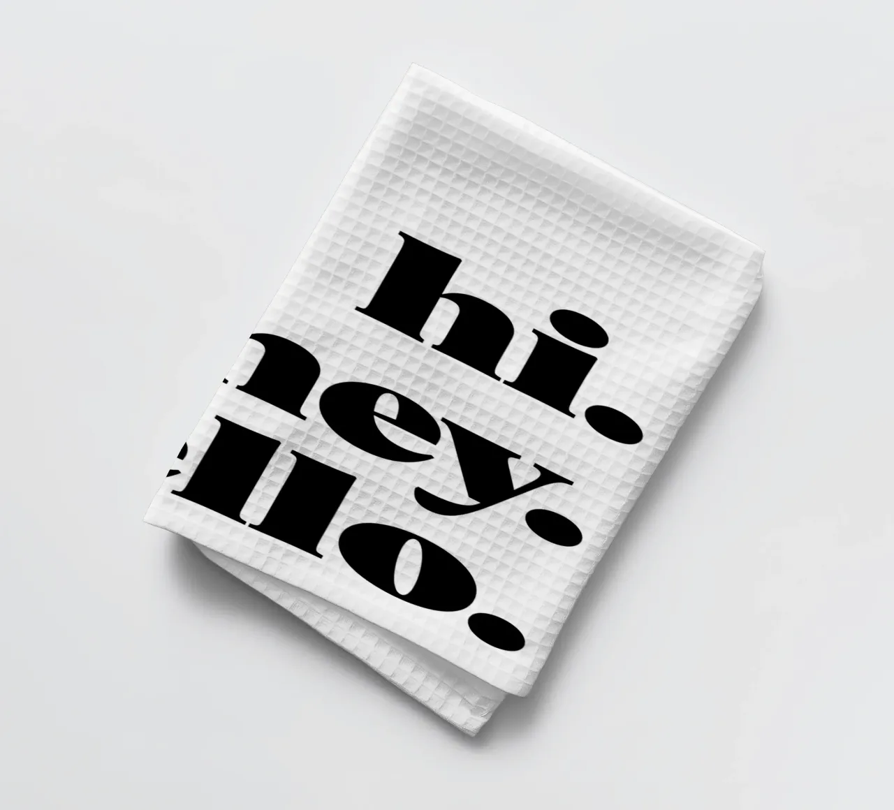 "hi. hey. hello." canovaccio da cucina da Type & Tape