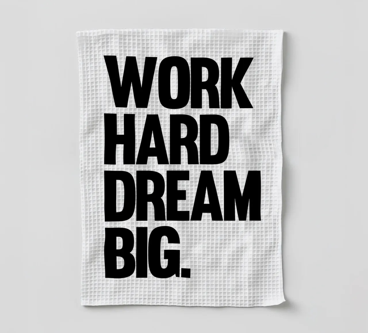 "WORK HARD DREAM BIG." Geschirrtuch von Type & Tape