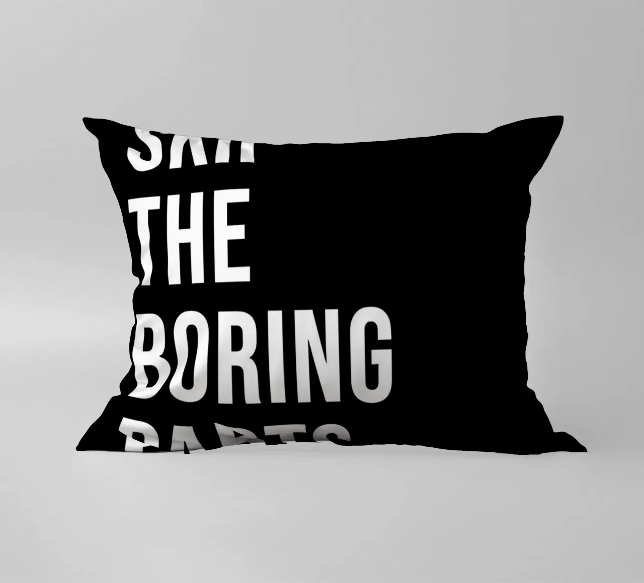 "SKIP THE BORING PARTS." cuscino da Type & Tape