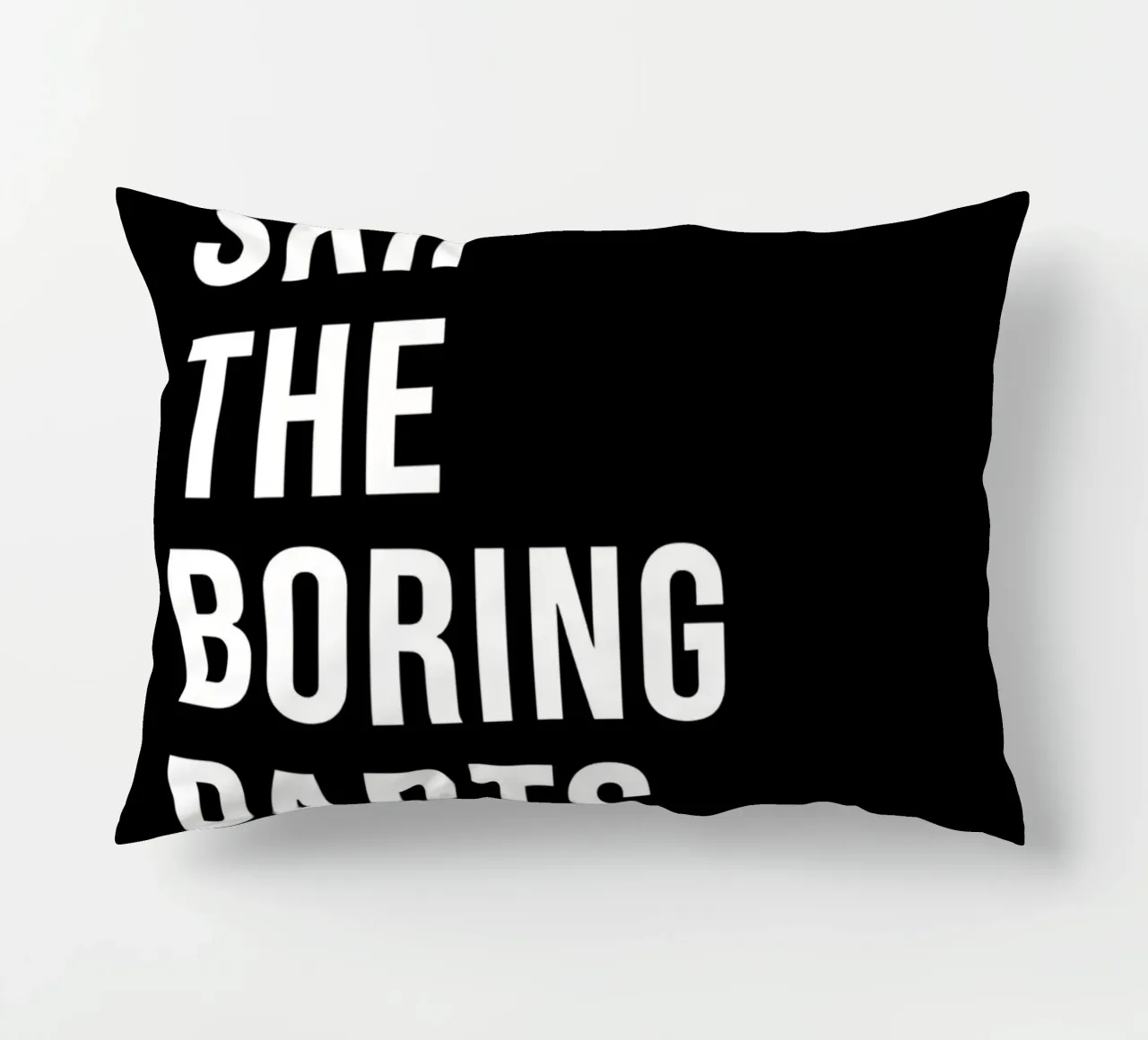 "SKIP THE BORING PARTS." cuscino da Type & Tape