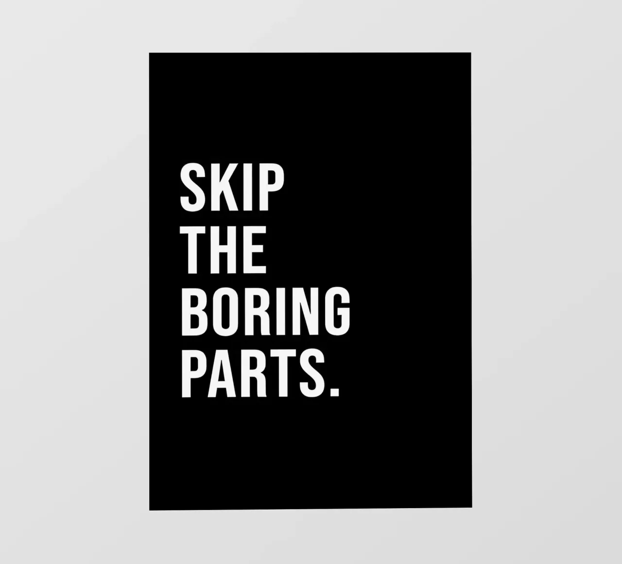 "SKIP THE BORING PARTS." telo in pvc da Type & Tape