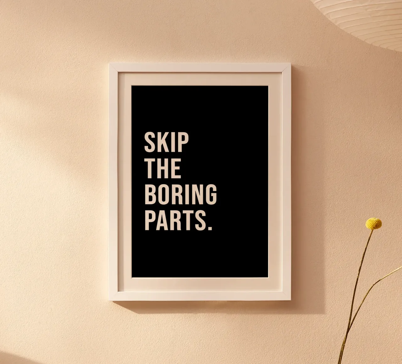 "SKIP THE BORING PARTS." poster con telaio in alluminio da Type & Tape