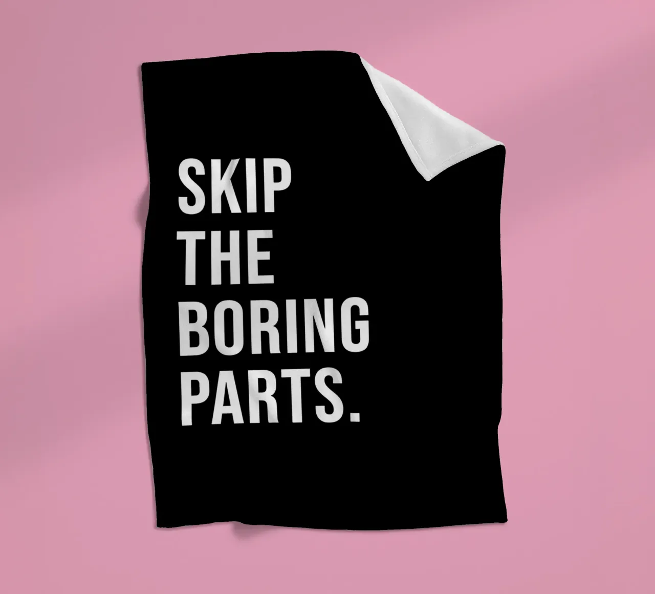 "SKIP THE BORING PARTS." coperta in pile da Type & Tape