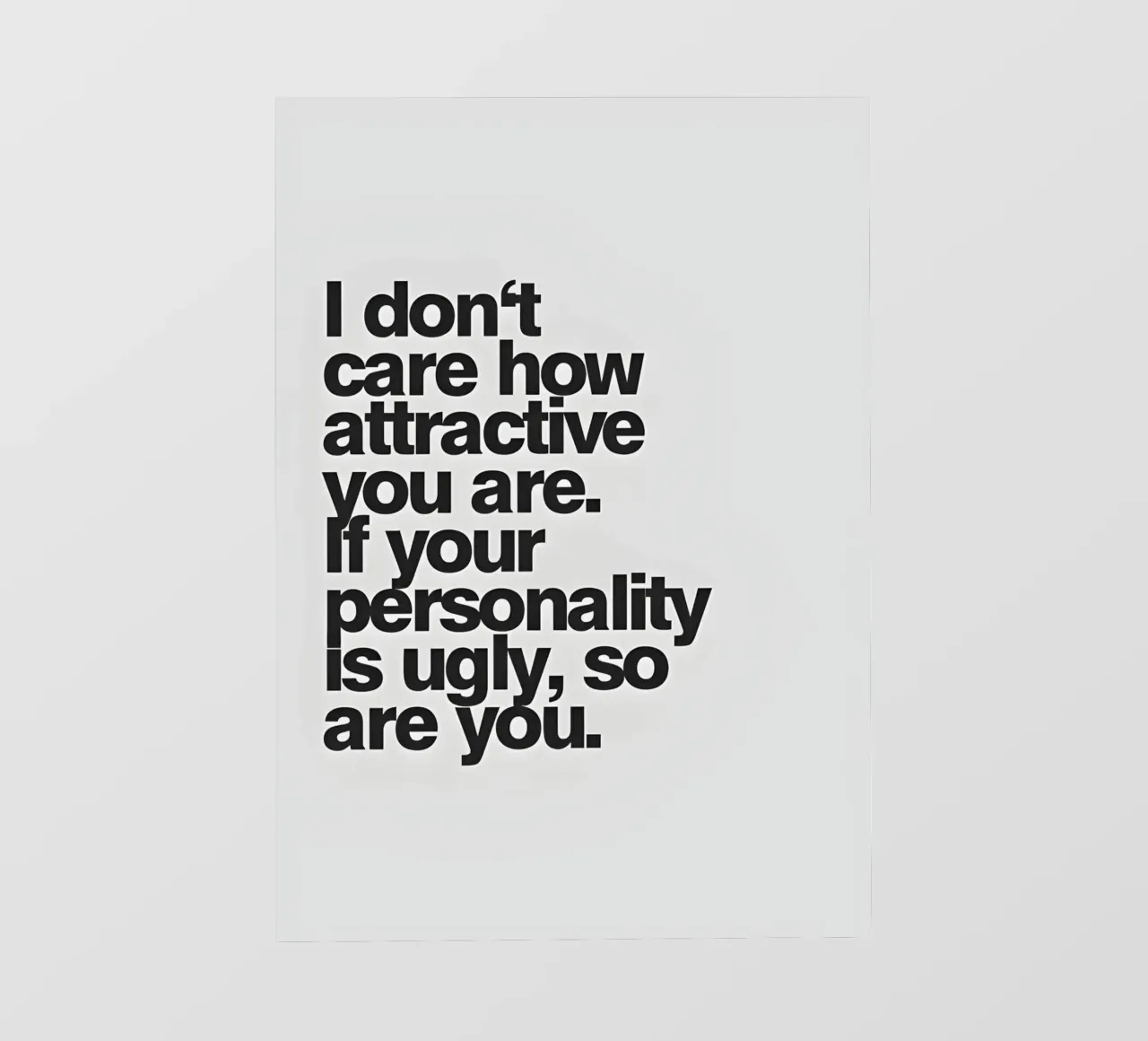 "I don't care how attractive you are". pellicola backlit da Type & Tape