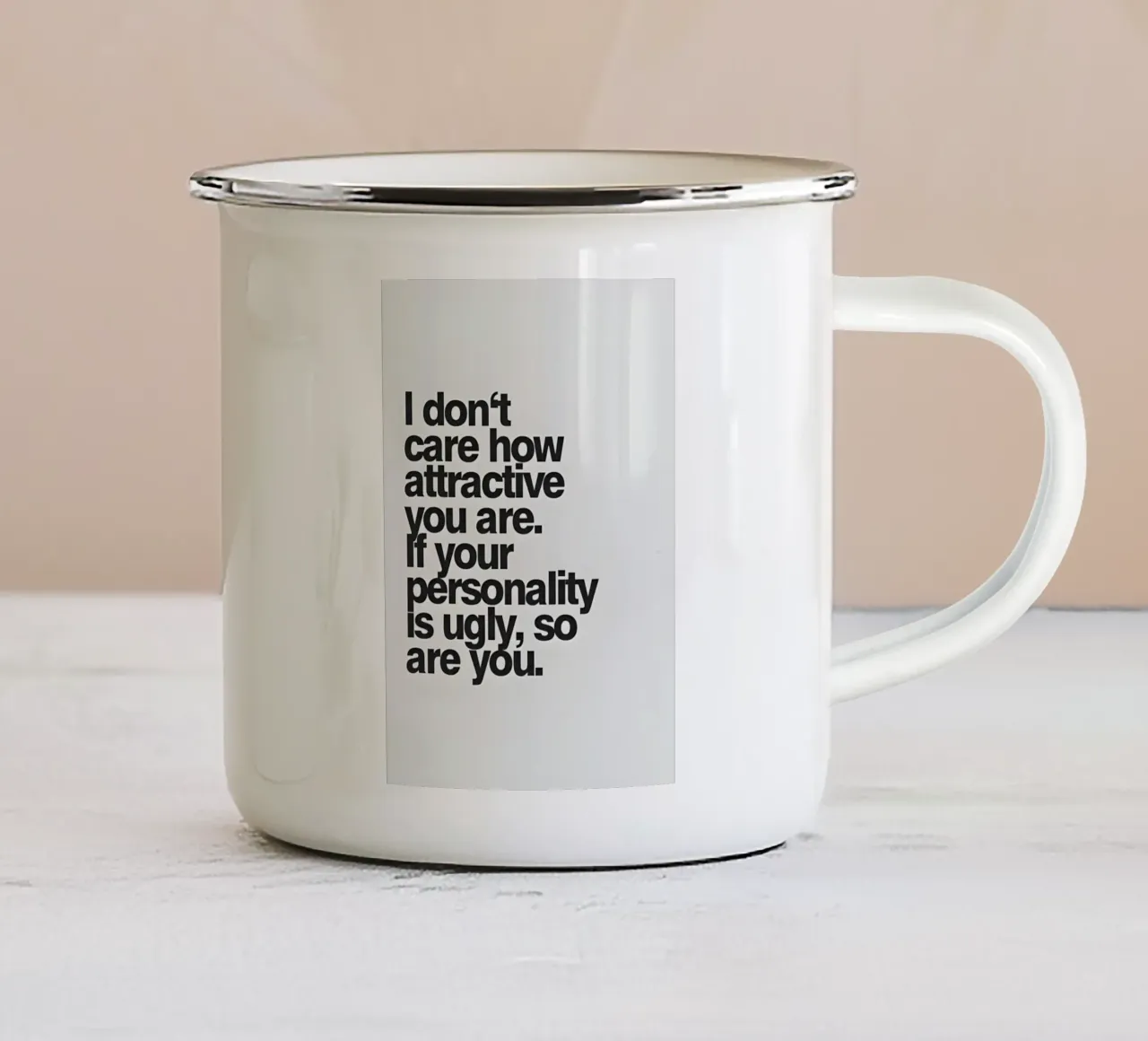 "I don't care how attractive you are". tazza in smalto da Type & Tape