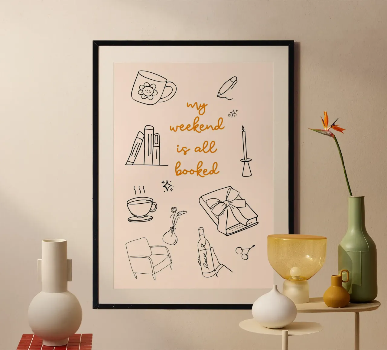 Affiche minimaliste "My Weekend Is All Booked" (Mon week-end est complet) poster avec cadre en plastique de vintagepod