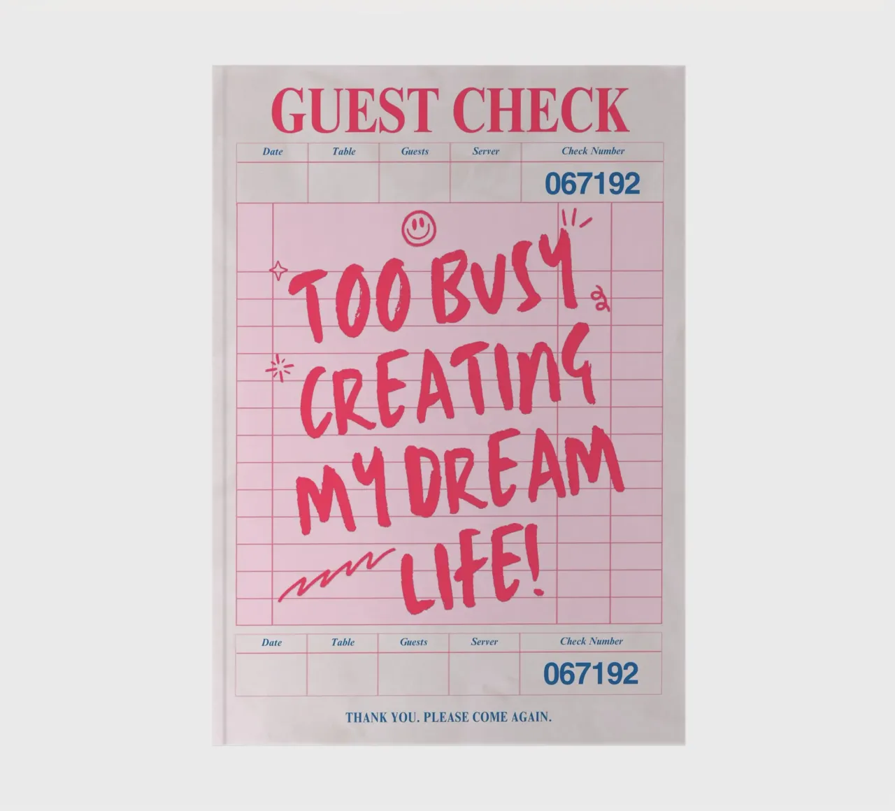 GUEST CHECK - TOO BUSY CREATING MY DREAM LIFE! notebook by ArtDesign by KBK