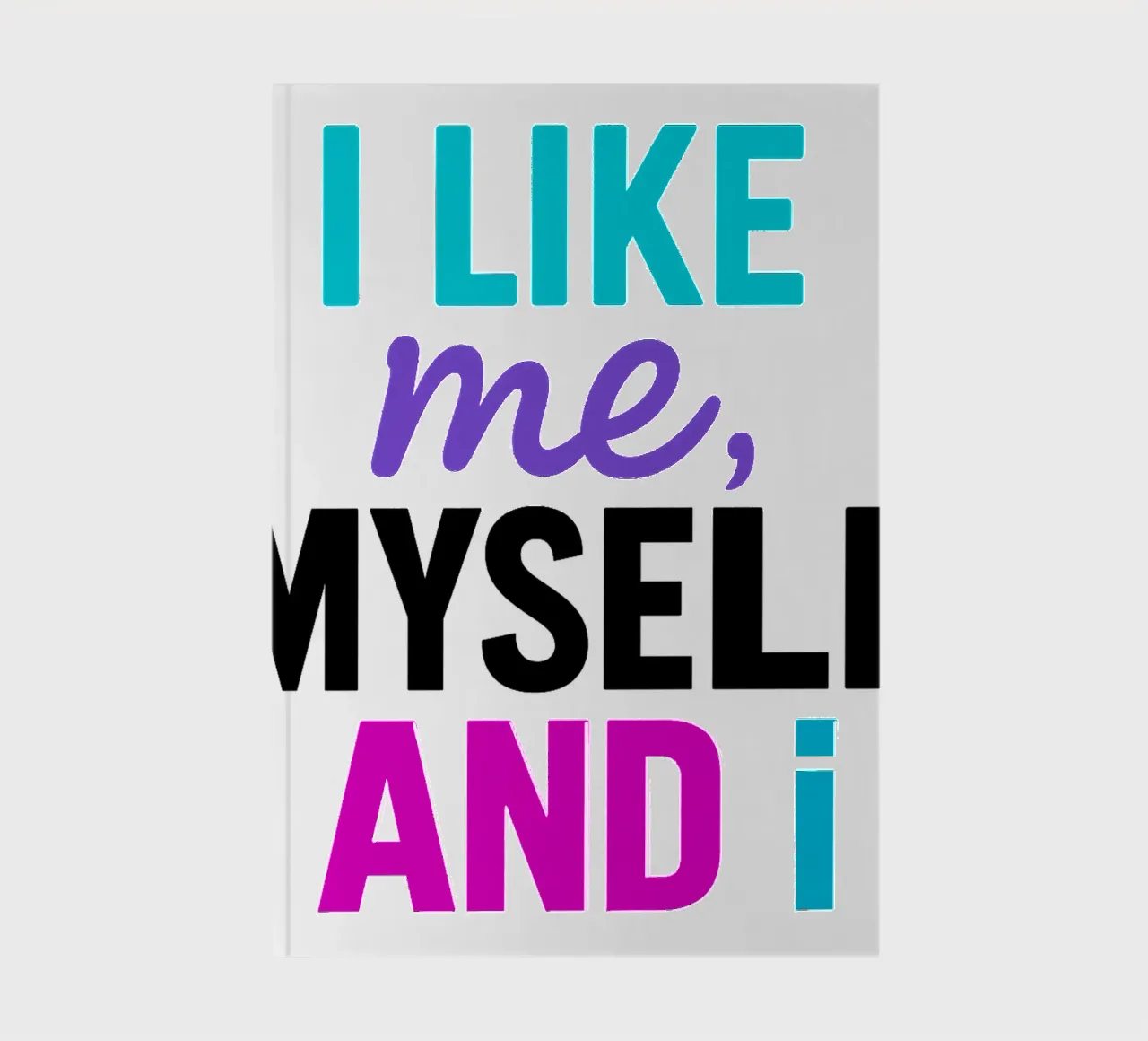 I LIKE ME MYSELF AND I notebook by Vintage Van Gogh