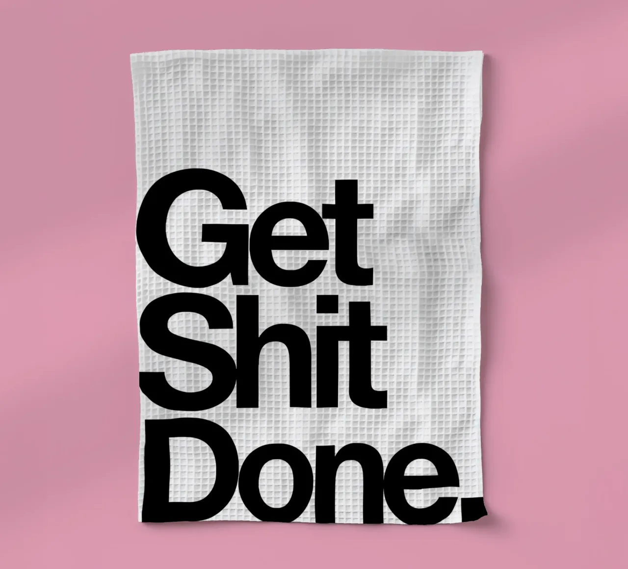 Get Shit Done canovaccio da cucina da Type & Tape