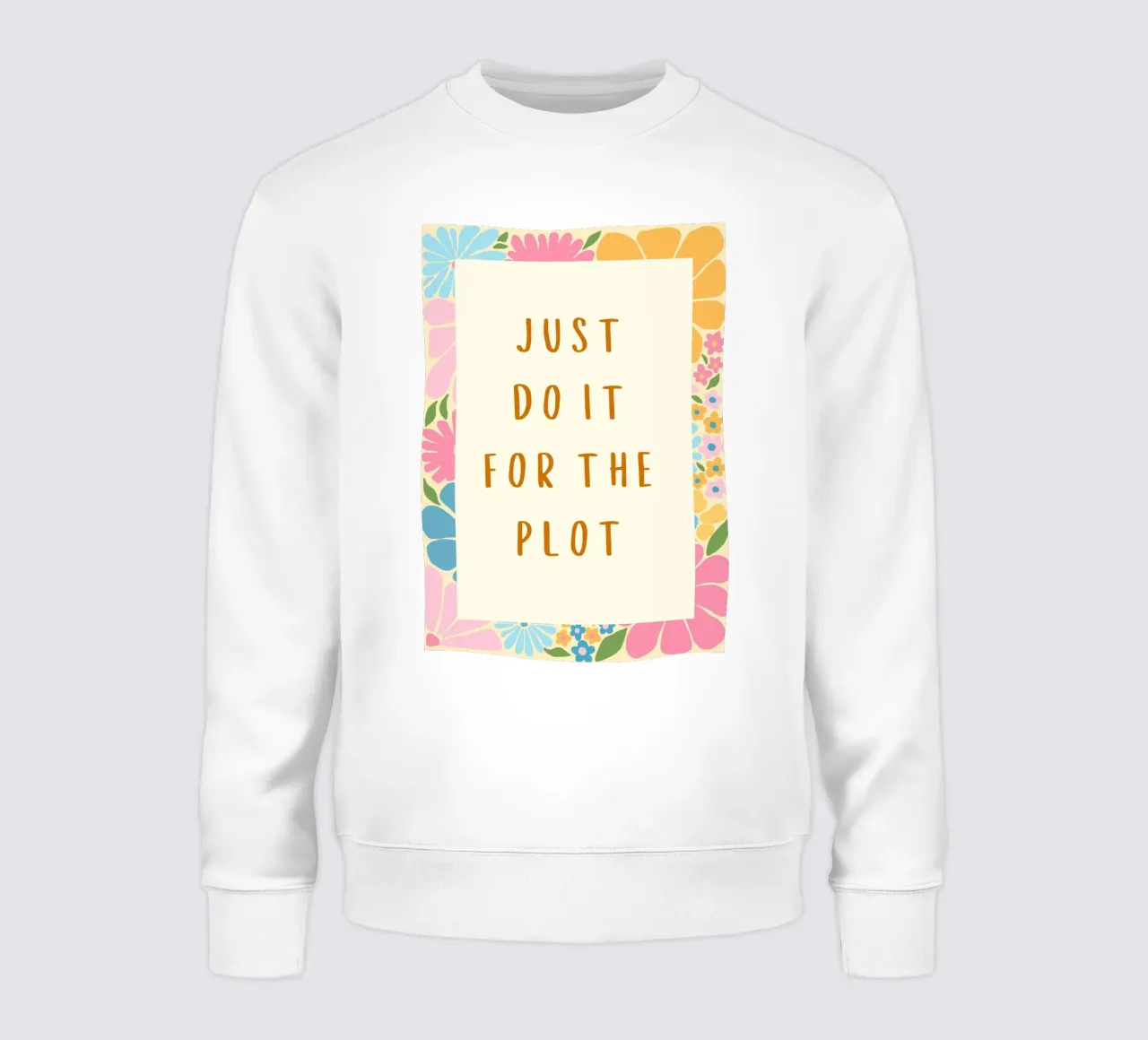 "Cartel Floral "Just Do It For The Plot sudadera de vintagepod