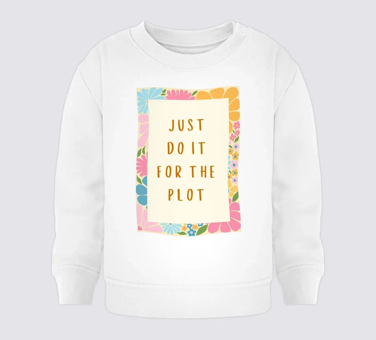 "Cartel Floral "Just Do It For The Plot sudadera de bebé de vintagepod