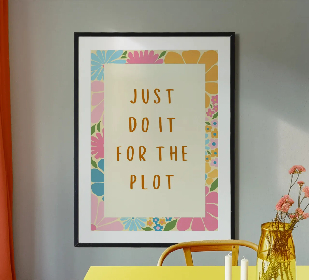 "Cartel Floral "Just Do It For The Plot poster de vintagepod