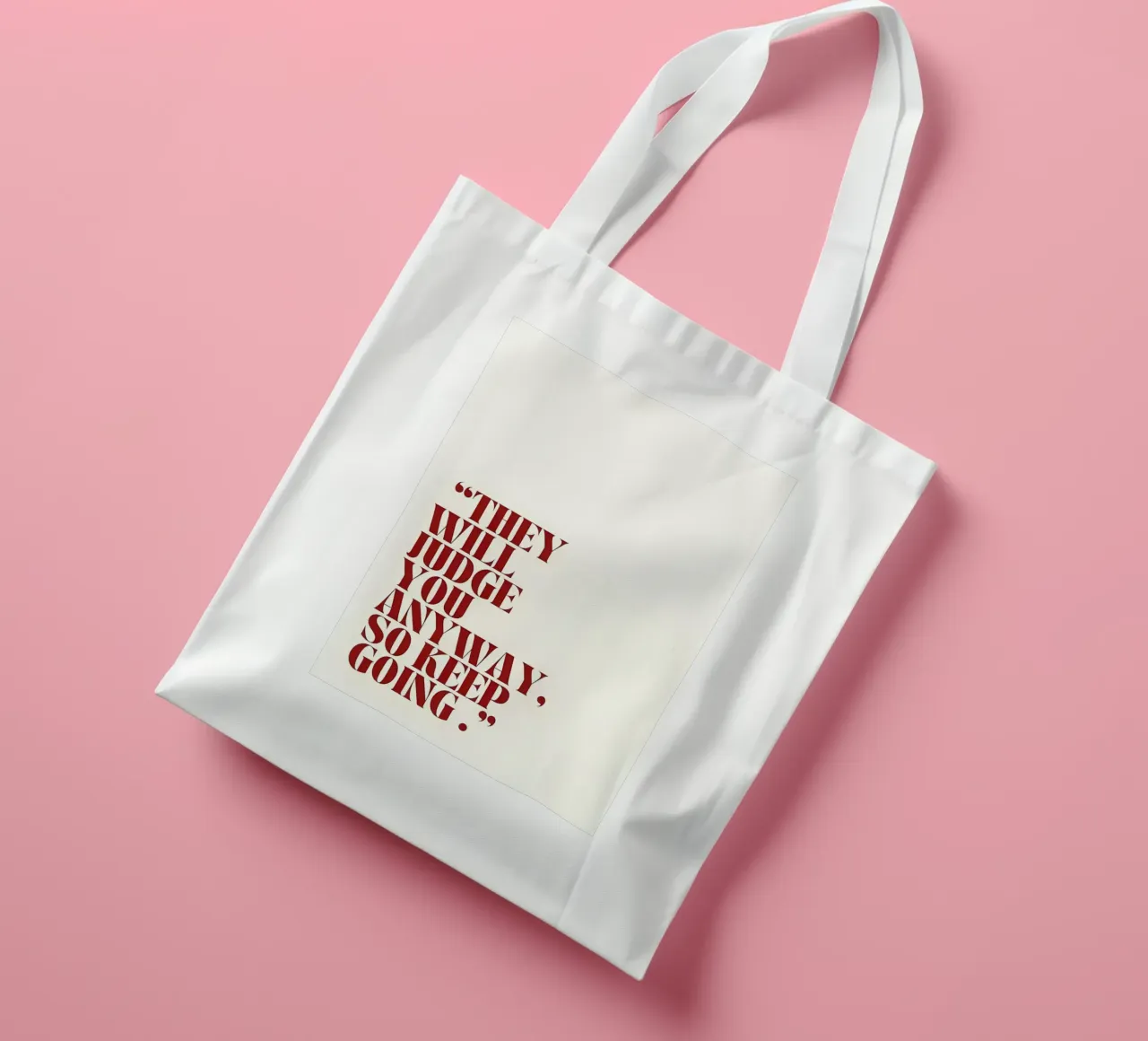 "THEY WILL JUDGE YOU ANYWAY, SO KEEP GOING." borsa in juta da Type & Tape