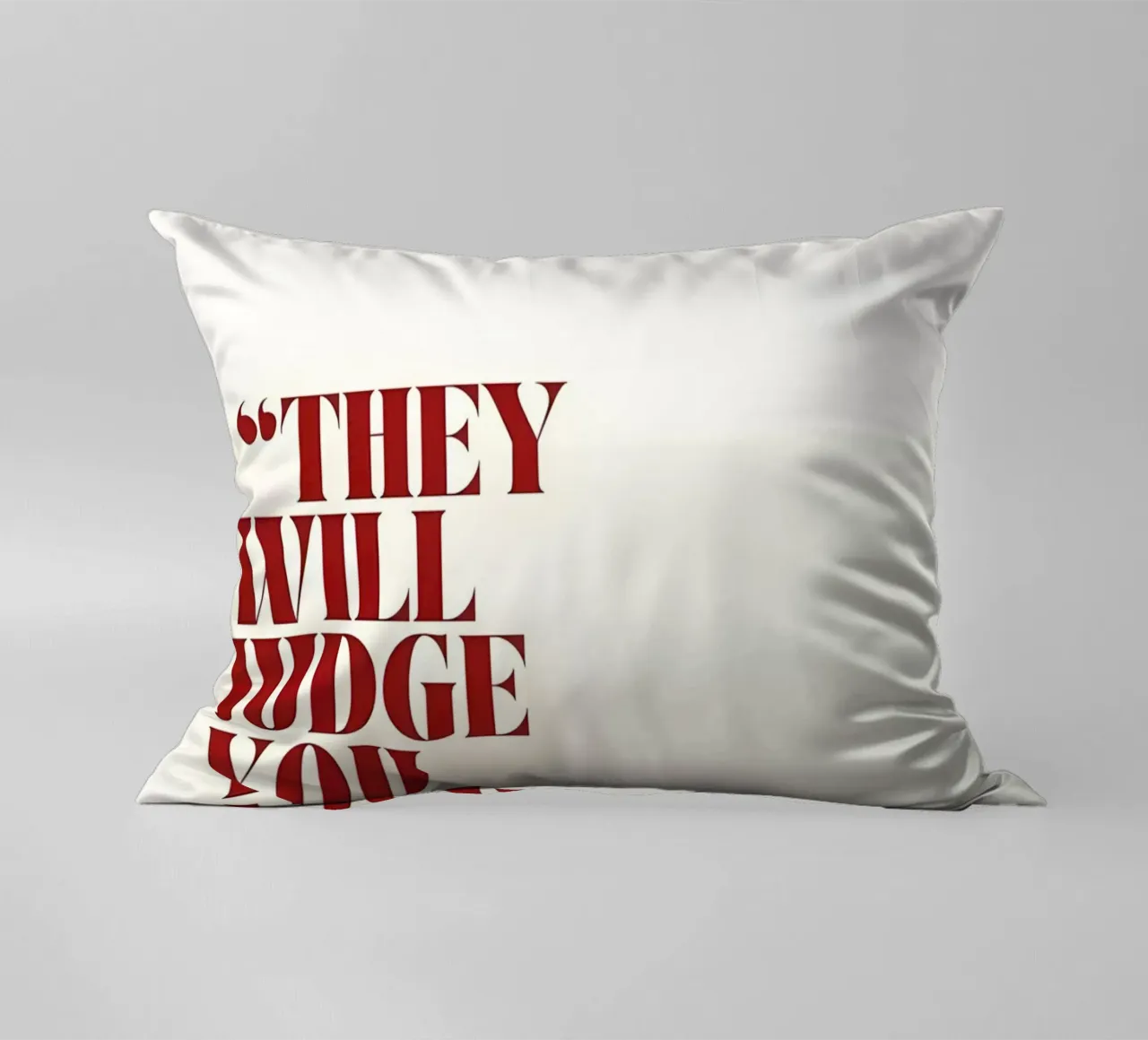 "THEY WILL JUDGE YOU ANYWAY, SO KEEP GOING." cuscino da Type & Tape