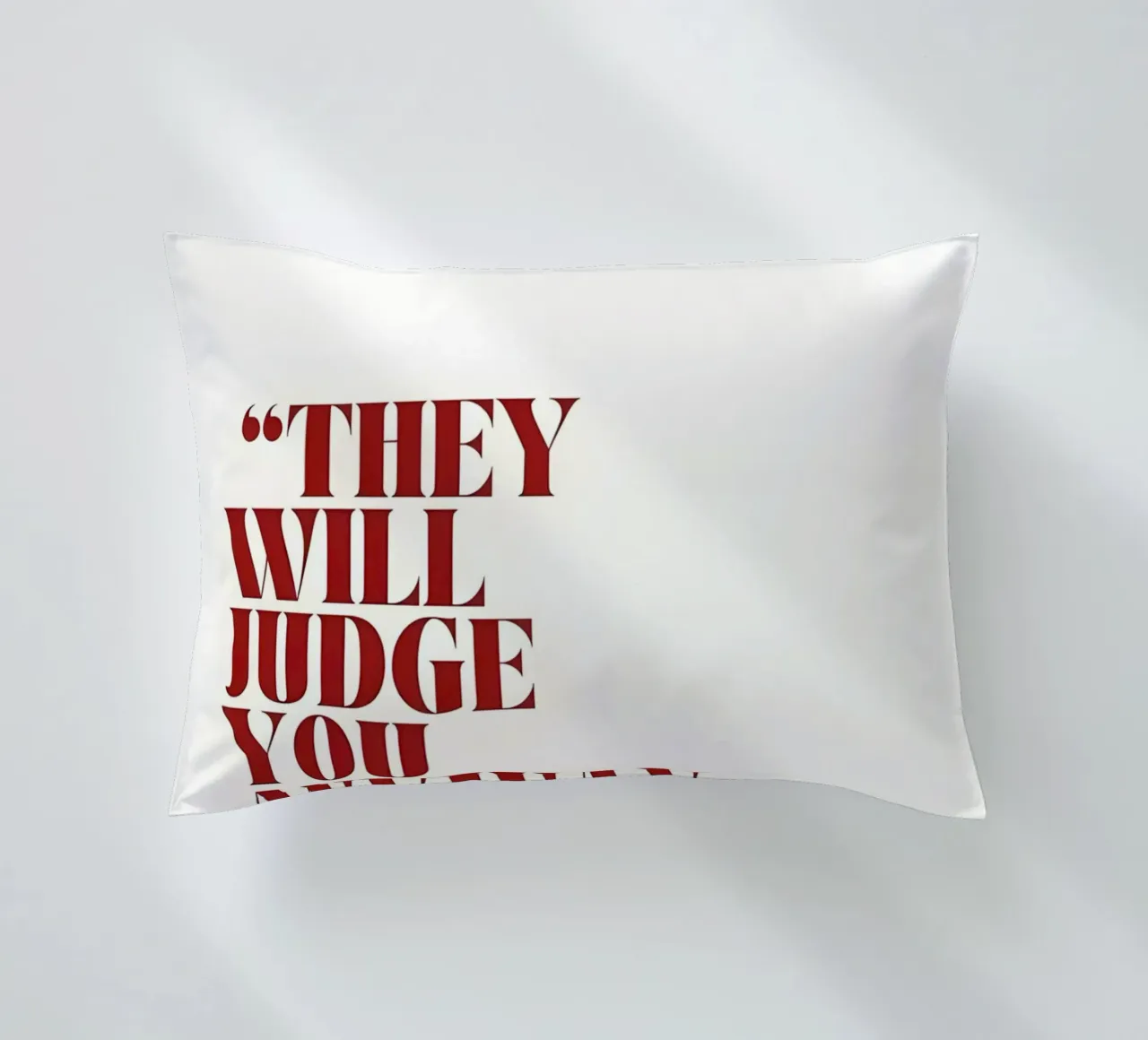 "THEY WILL JUDGE YOU ANYWAY, SO KEEP GOING." cuscino da Type & Tape