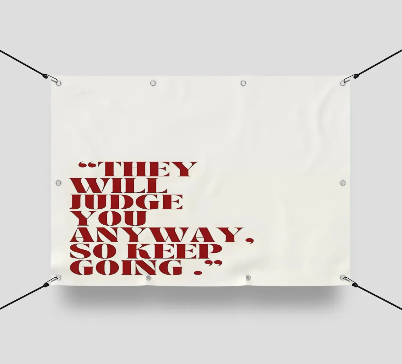 "THEY WILL JUDGE YOU ANYWAY, SO KEEP GOING." telo in pvc da Type & Tape