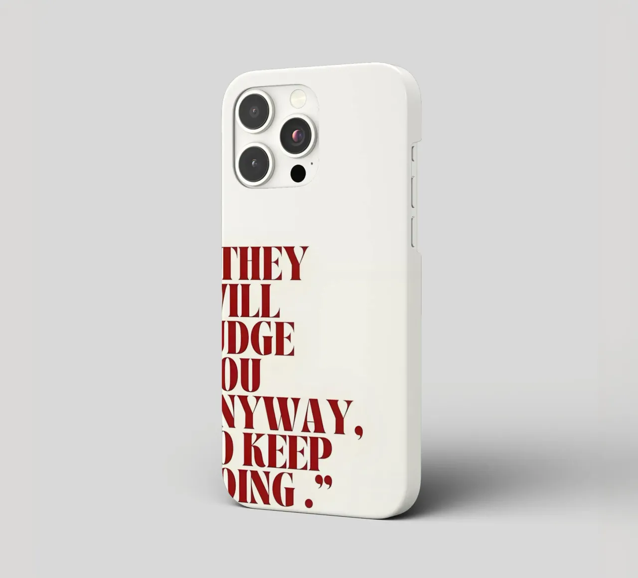 "THEY WILL JUDGE YOU ANYWAY, SO KEEP GOING." cover iphone da Type & Tape