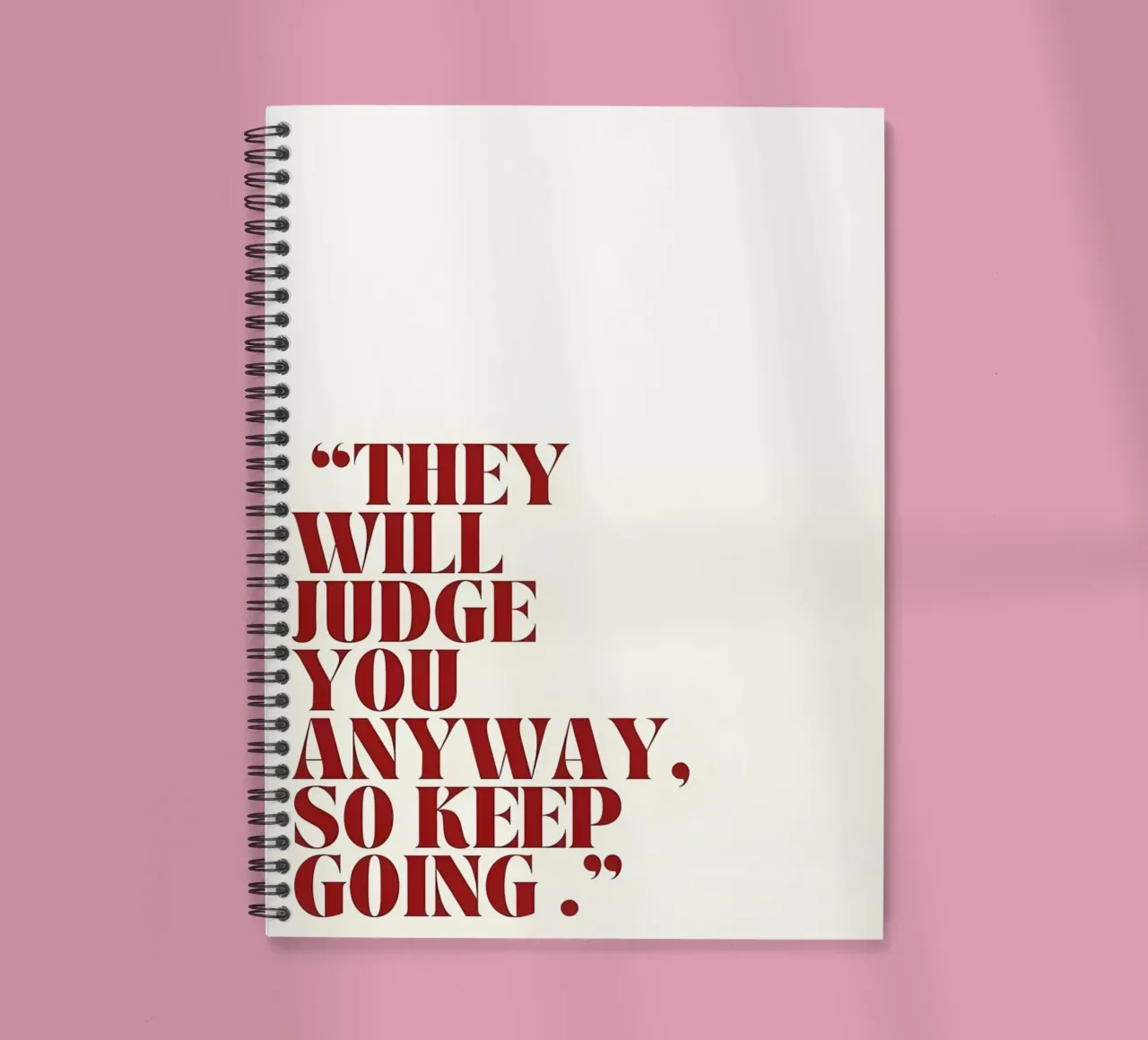 "THEY WILL JUDGE YOU ANYWAY, SO KEEP GOING." diario ad anelli da Type & Tape