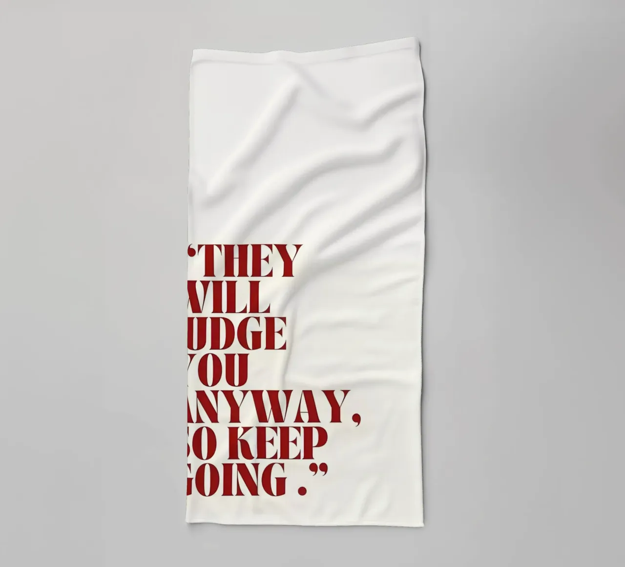 "THEY WILL JUDGE YOU ANYWAY, SO KEEP GOING." badhanddoek van Type & Tape