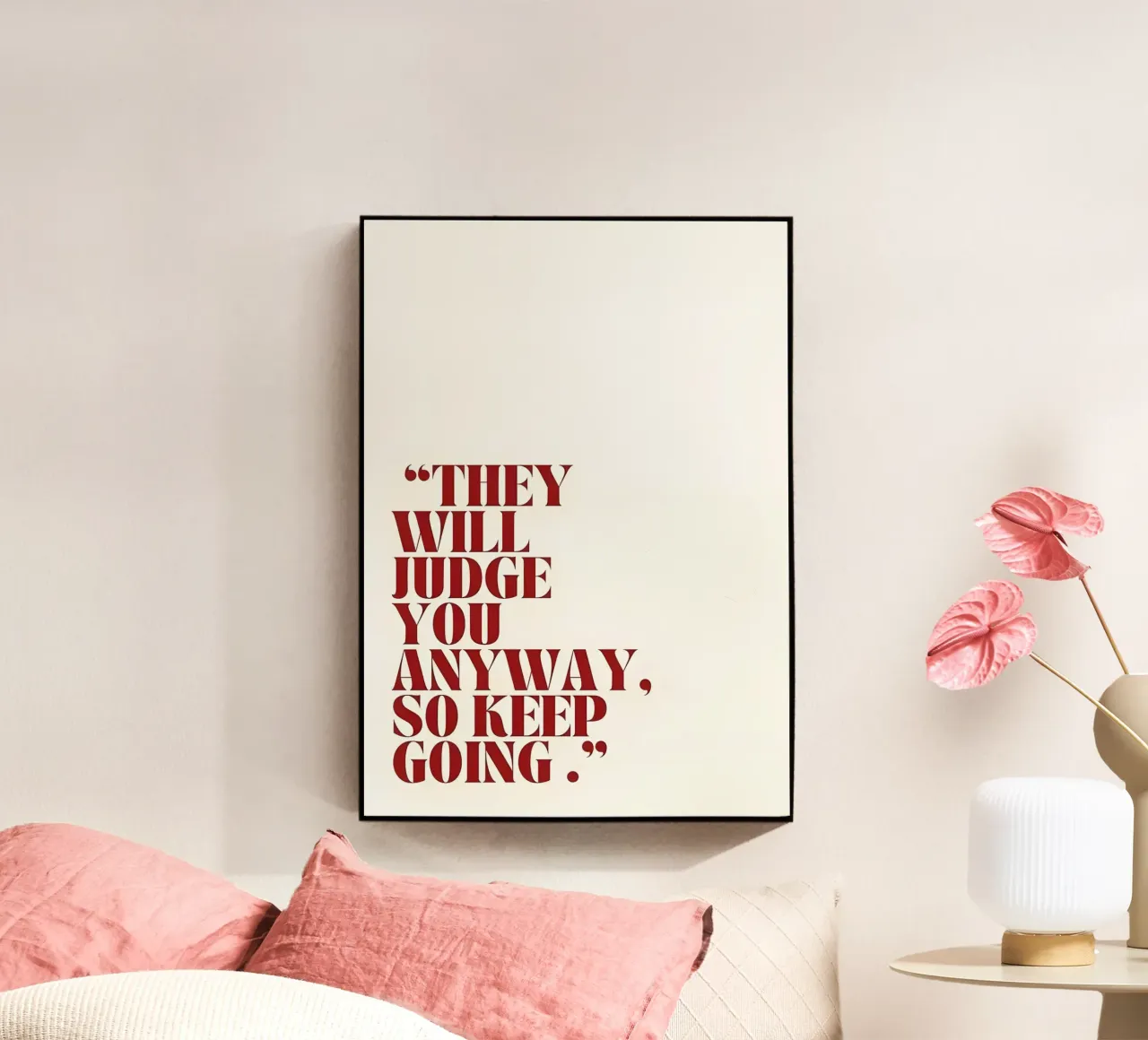 "THEY WILL JUDGE YOU ANYWAY, SO KEEP GOING." acryl van Type & Tape