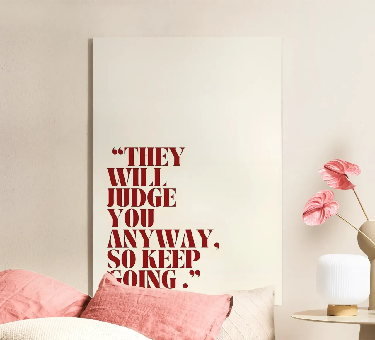 "THEY WILL JUDGE YOU ANYWAY, SO KEEP GOING." acryl van Type & Tape