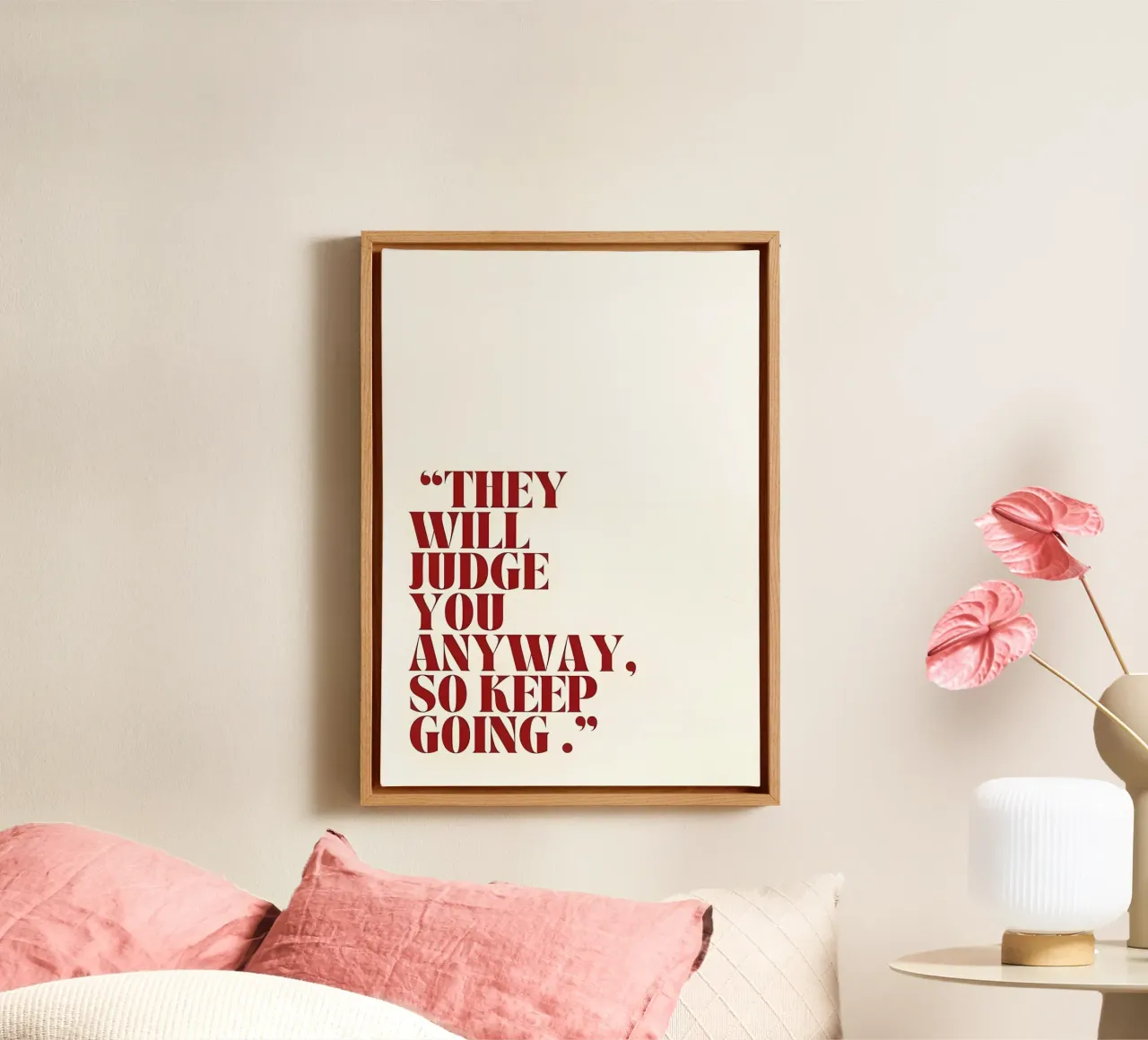 "THEY WILL JUDGE YOU ANYWAY, SO KEEP GOING." tela con Cornice a cassetta da Type & Tape