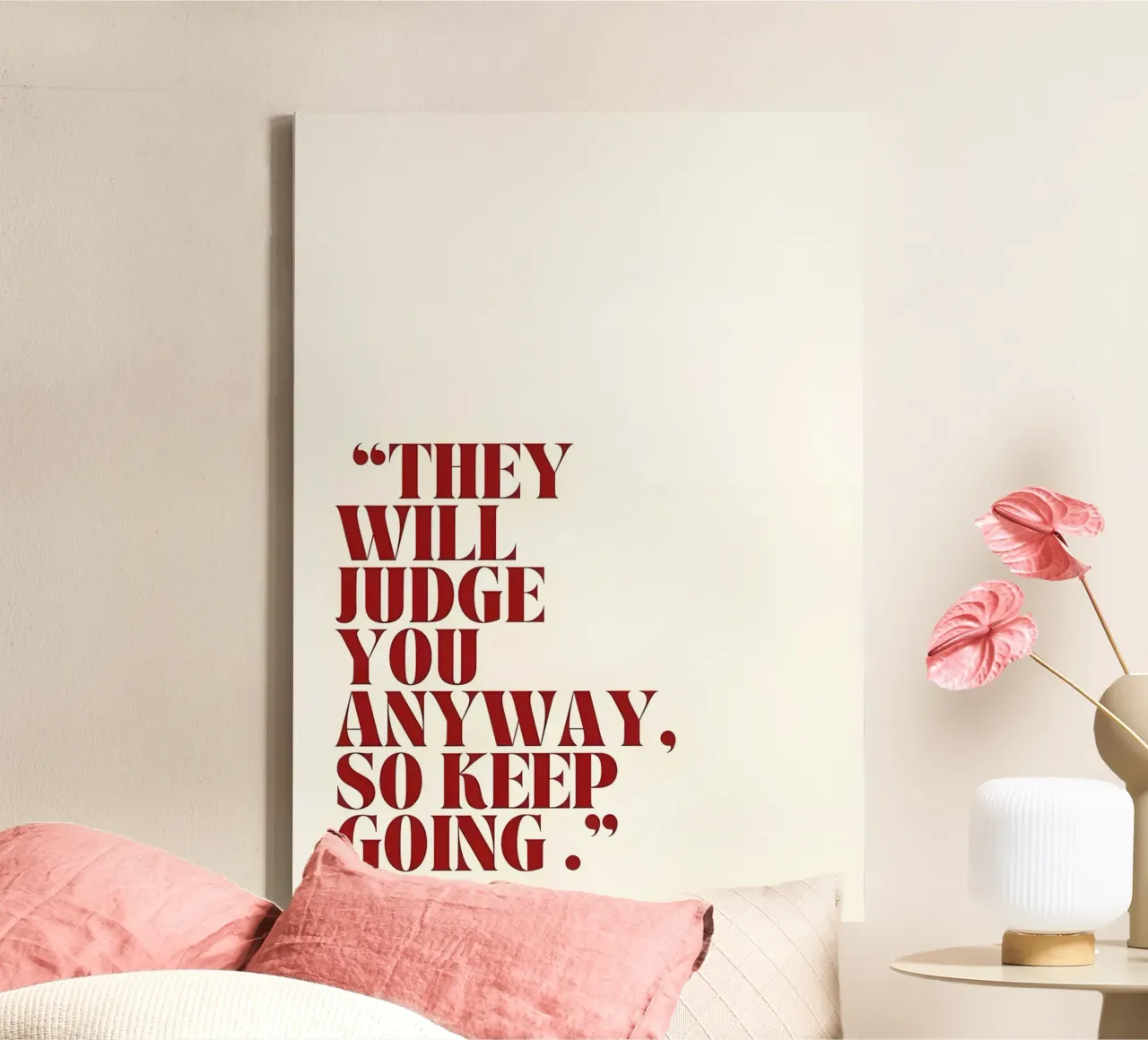 "THEY WILL JUDGE YOU ANYWAY, SO KEEP GOING." tela con Cornice a cassetta da Type & Tape