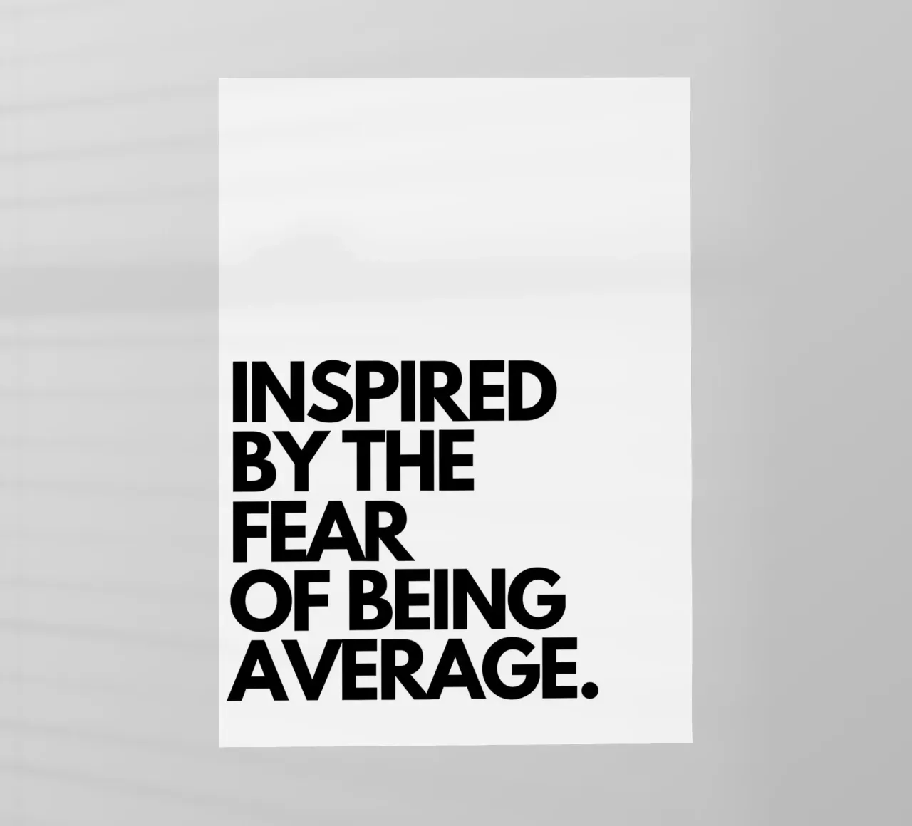 INSPIRED BY THE FEAR OF BEING AVERAGE pellicola backlit da Type & Tape