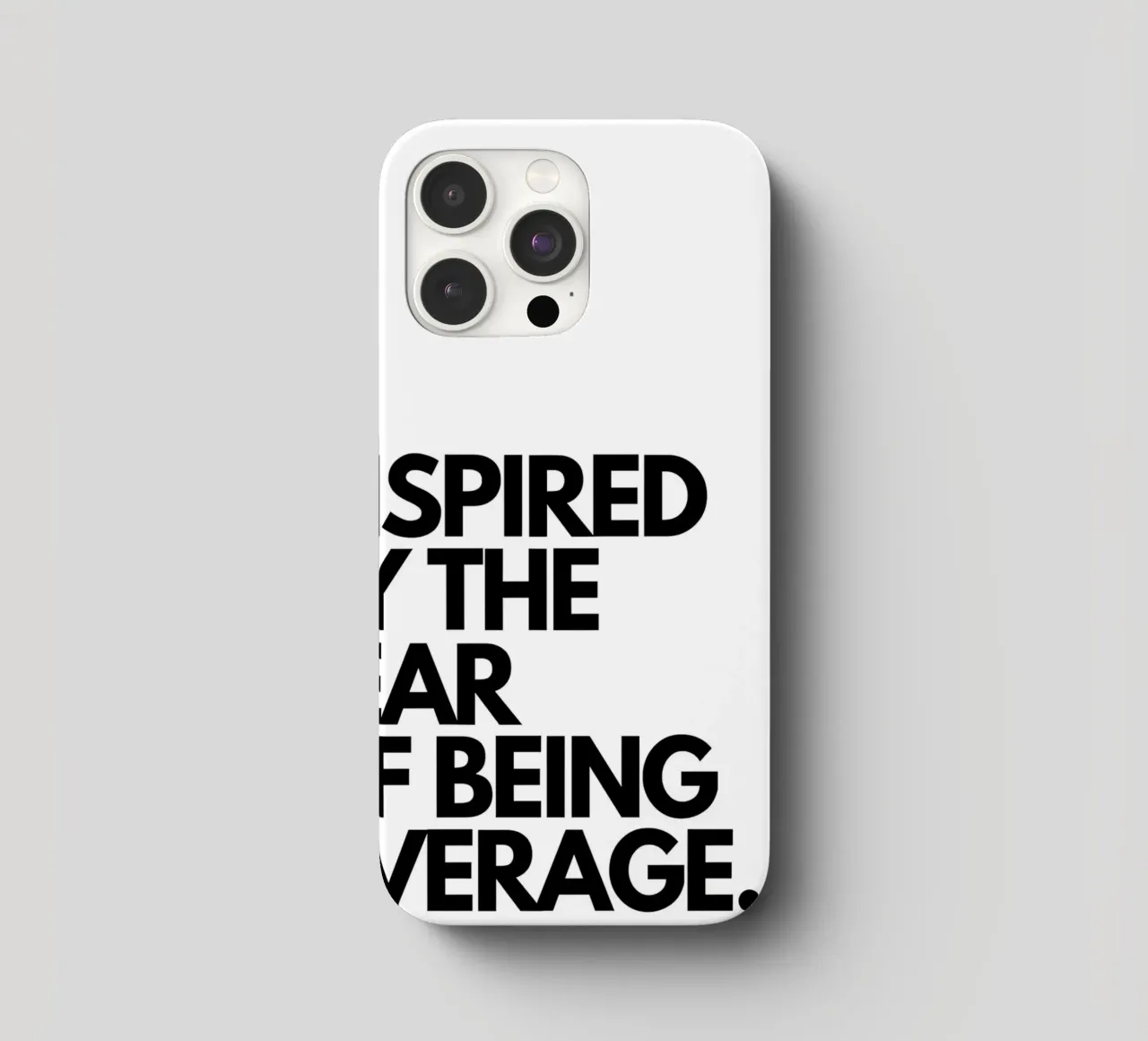 INSPIRED BY THE FEAR OF BEING AVERAGE cover iphone da Type & Tape