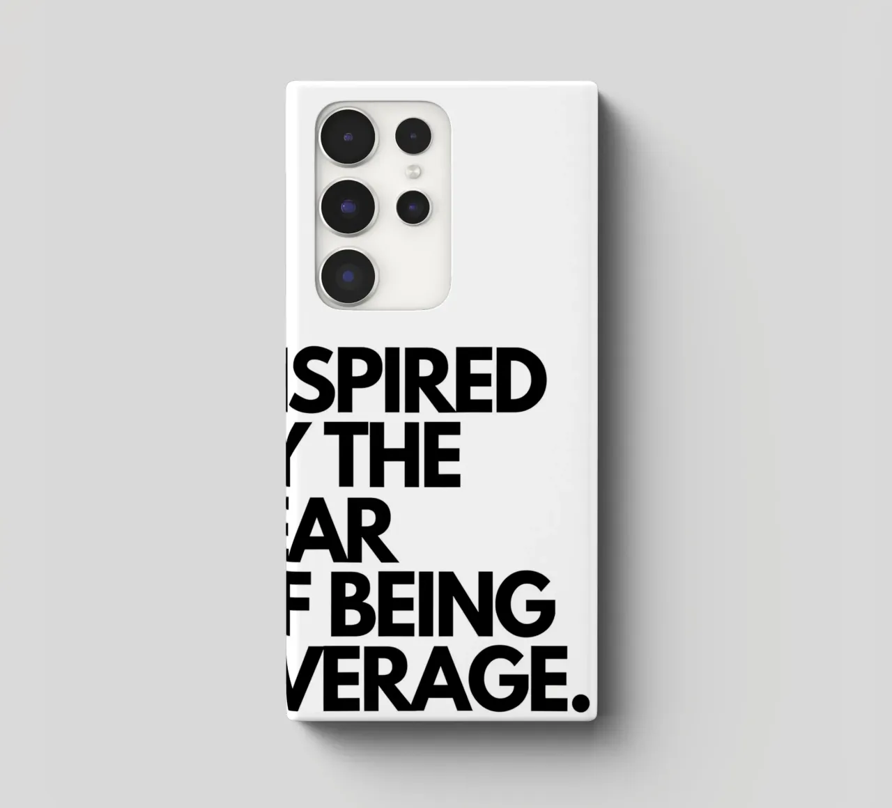 INSPIRED BY THE FEAR OF BEING AVERAGE cover samsung da Type & Tape
