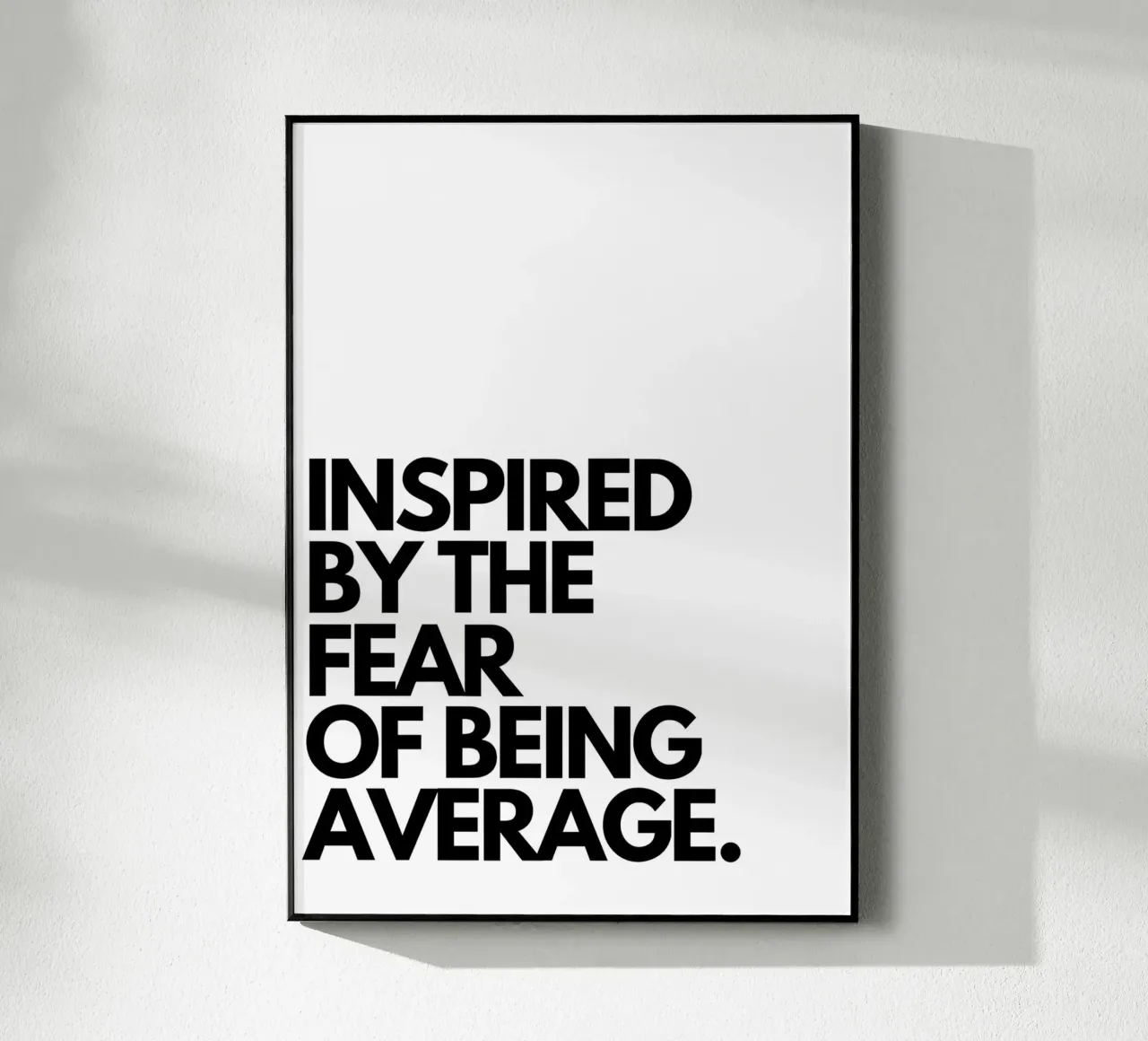 INSPIRED BY THE FEAR OF BEING AVERAGE plexiglass da Type & Tape