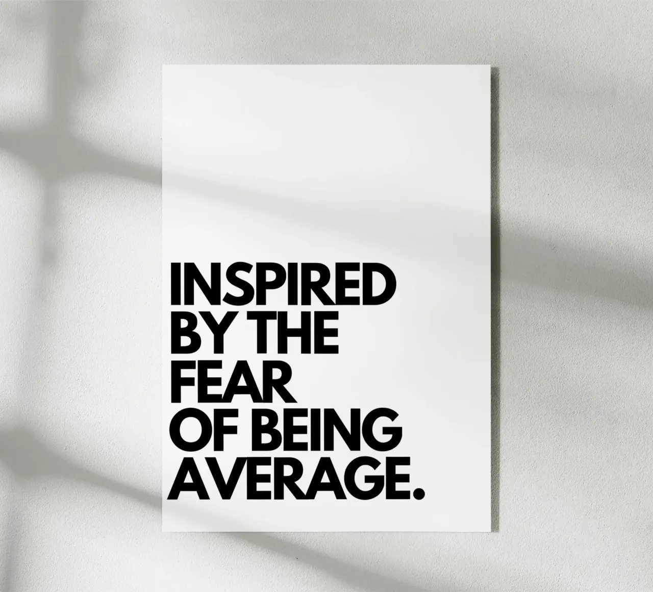 INSPIRED BY THE FEAR OF BEING AVERAGE plexiglass da Type & Tape