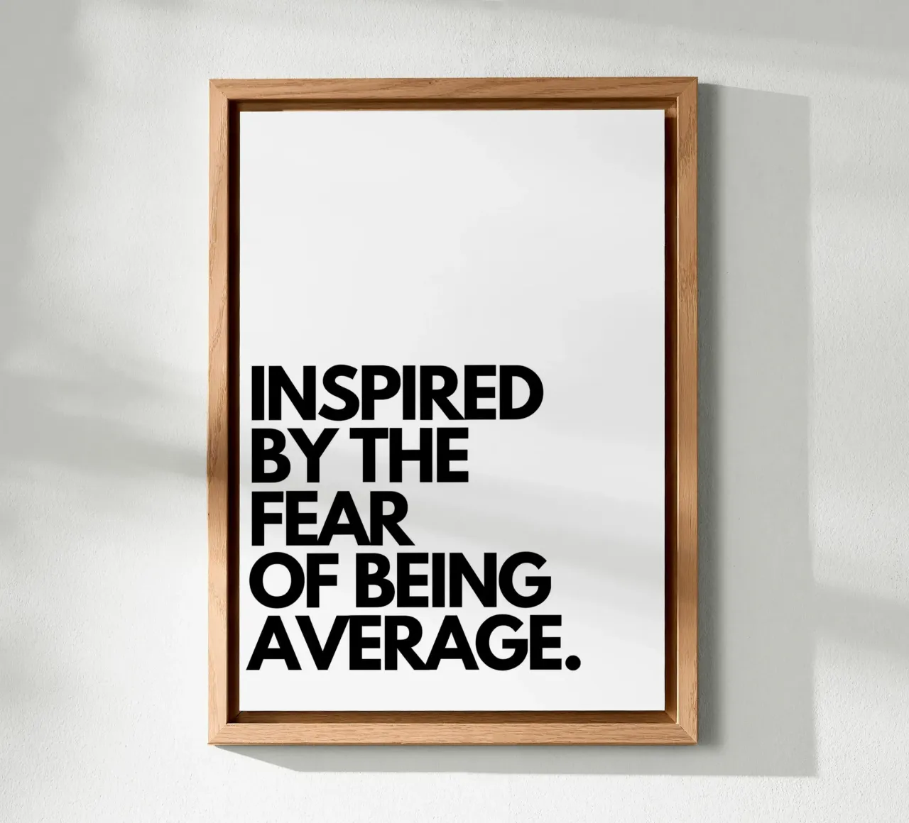 INSPIRED BY THE FEAR OF BEING AVERAGE pannello forex da Type & Tape