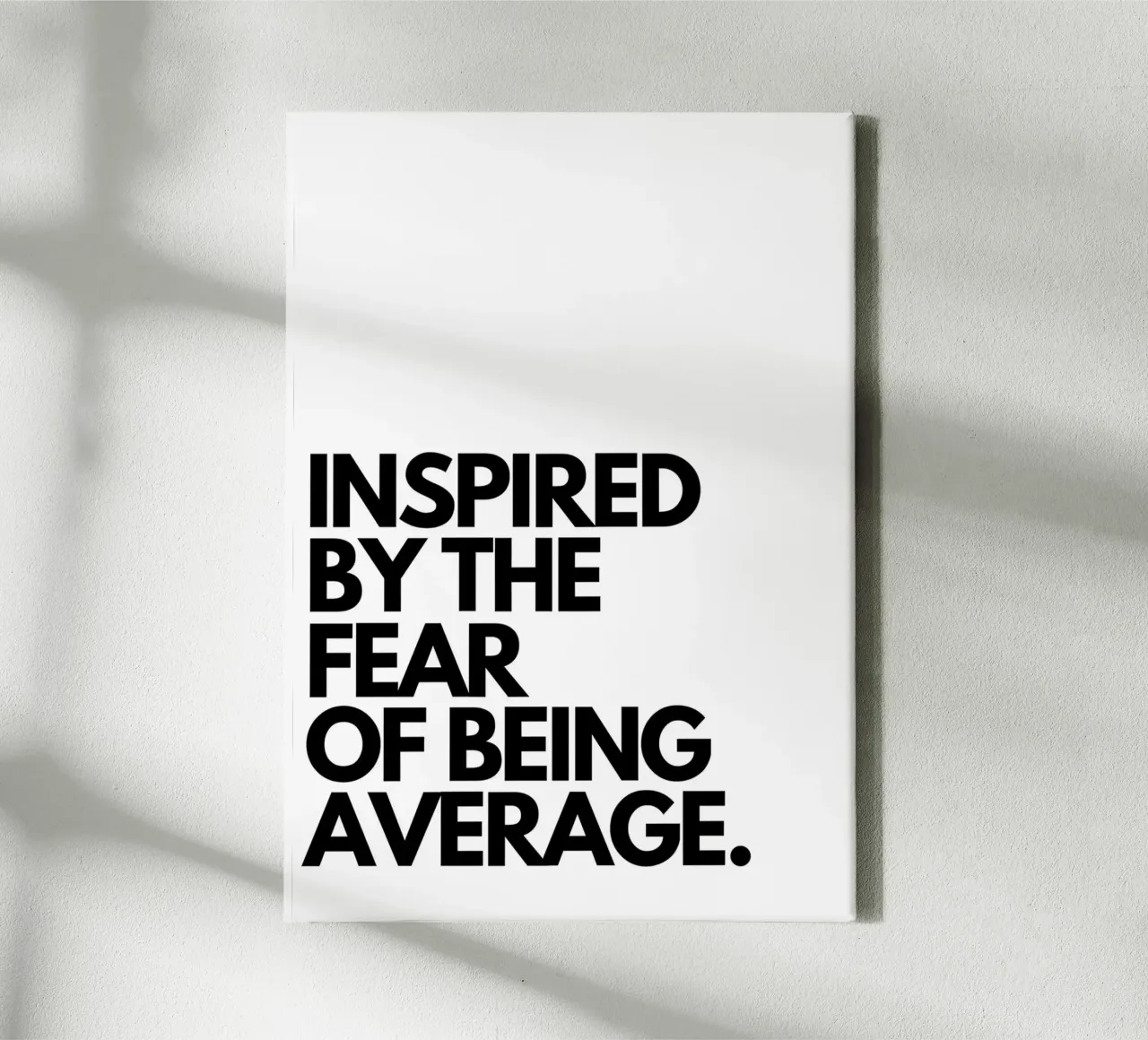 INSPIRED BY THE FEAR OF BEING AVERAGE tela con Cornice a cassetta da Type & Tape