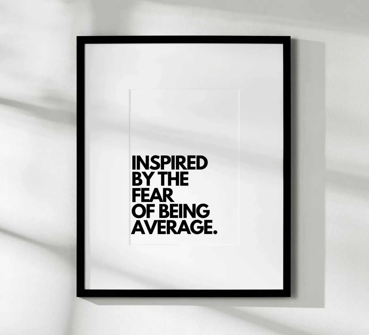 INSPIRED BY THE FEAR OF BEING AVERAGE poster con marco de aluminio de Type & Tape