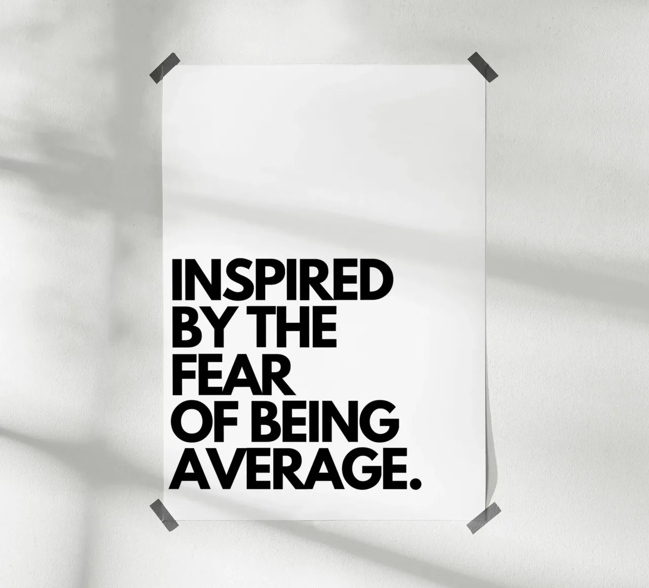 INSPIRED BY THE FEAR OF BEING AVERAGE poster con marco de aluminio de Type & Tape