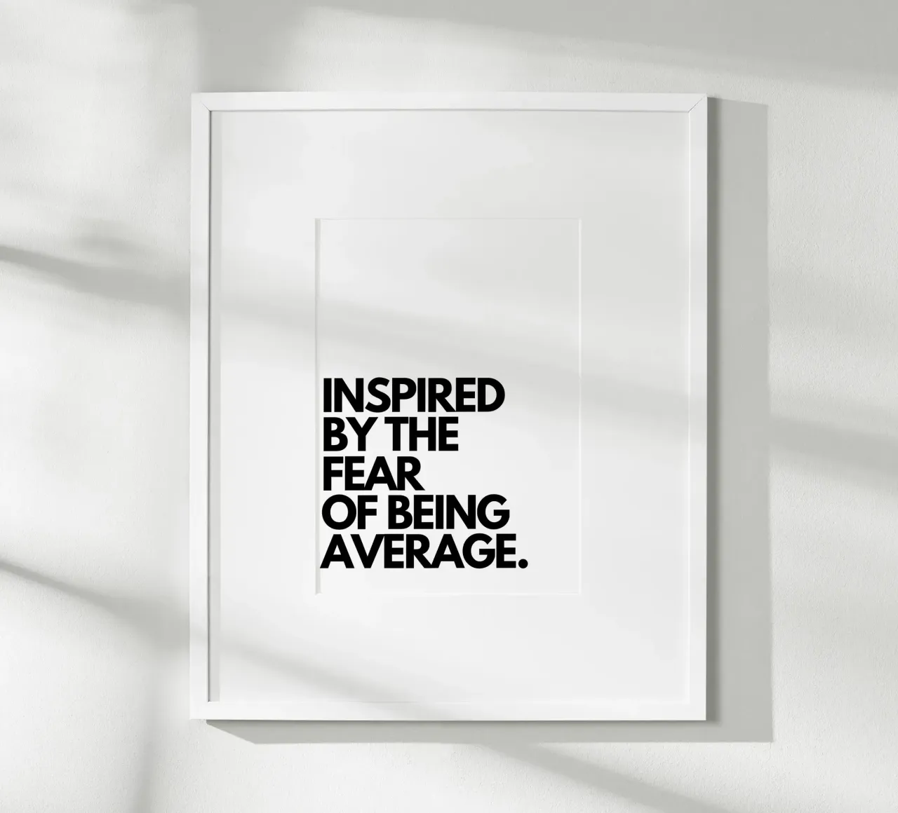 INSPIRED BY THE FEAR OF BEING AVERAGE poster con marco de aluminio de Type & Tape