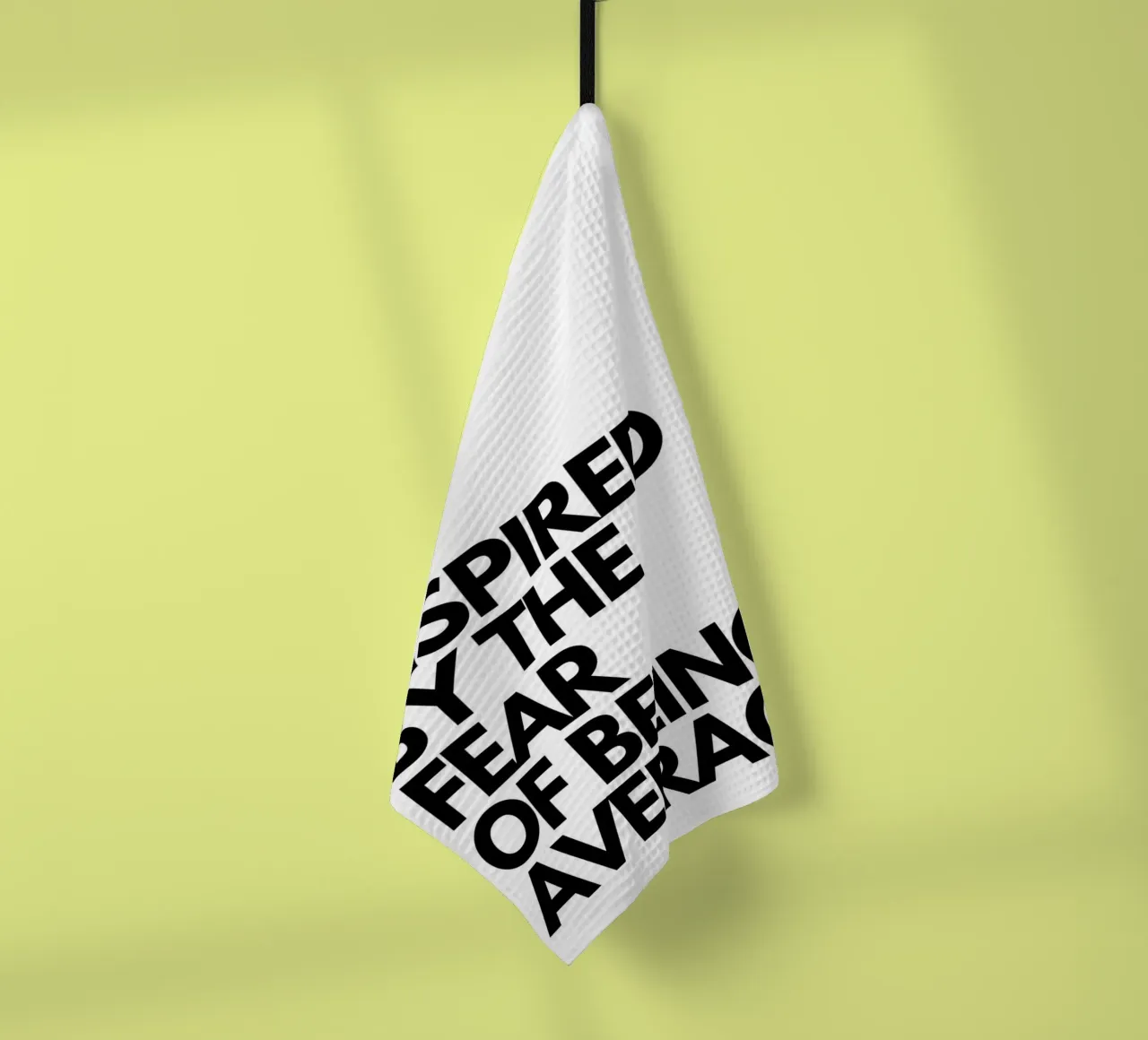 INSPIRED BY THE FEAR OF BEING AVERAGE canovaccio da cucina da Type & Tape