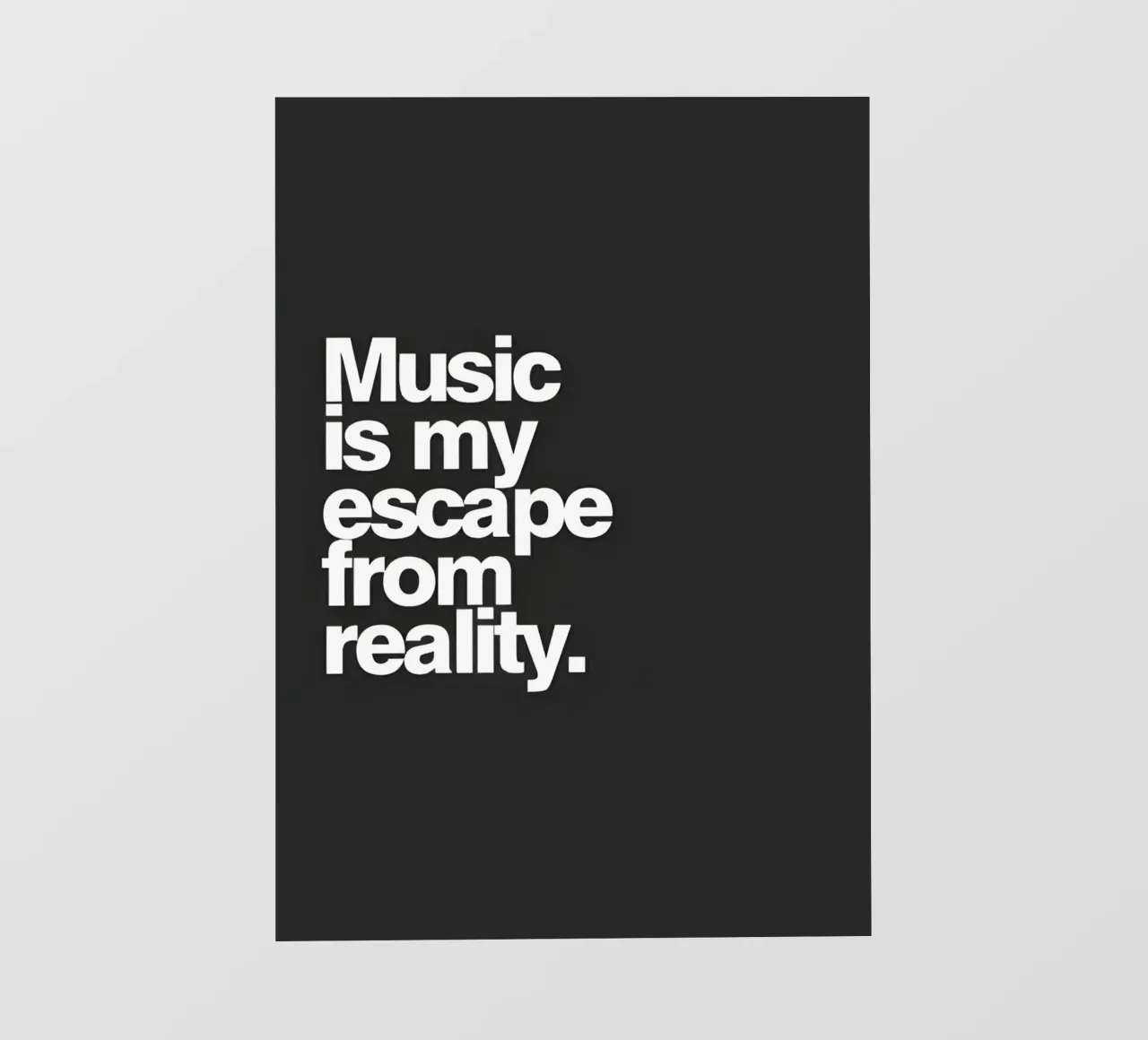"Music my escape from reality." pellicola backlit da Type & Tape