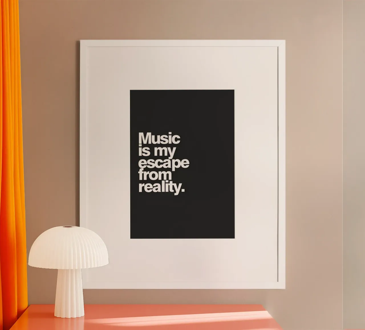 "Music my escape from reality." poster con telaio in plastica da Type & Tape
