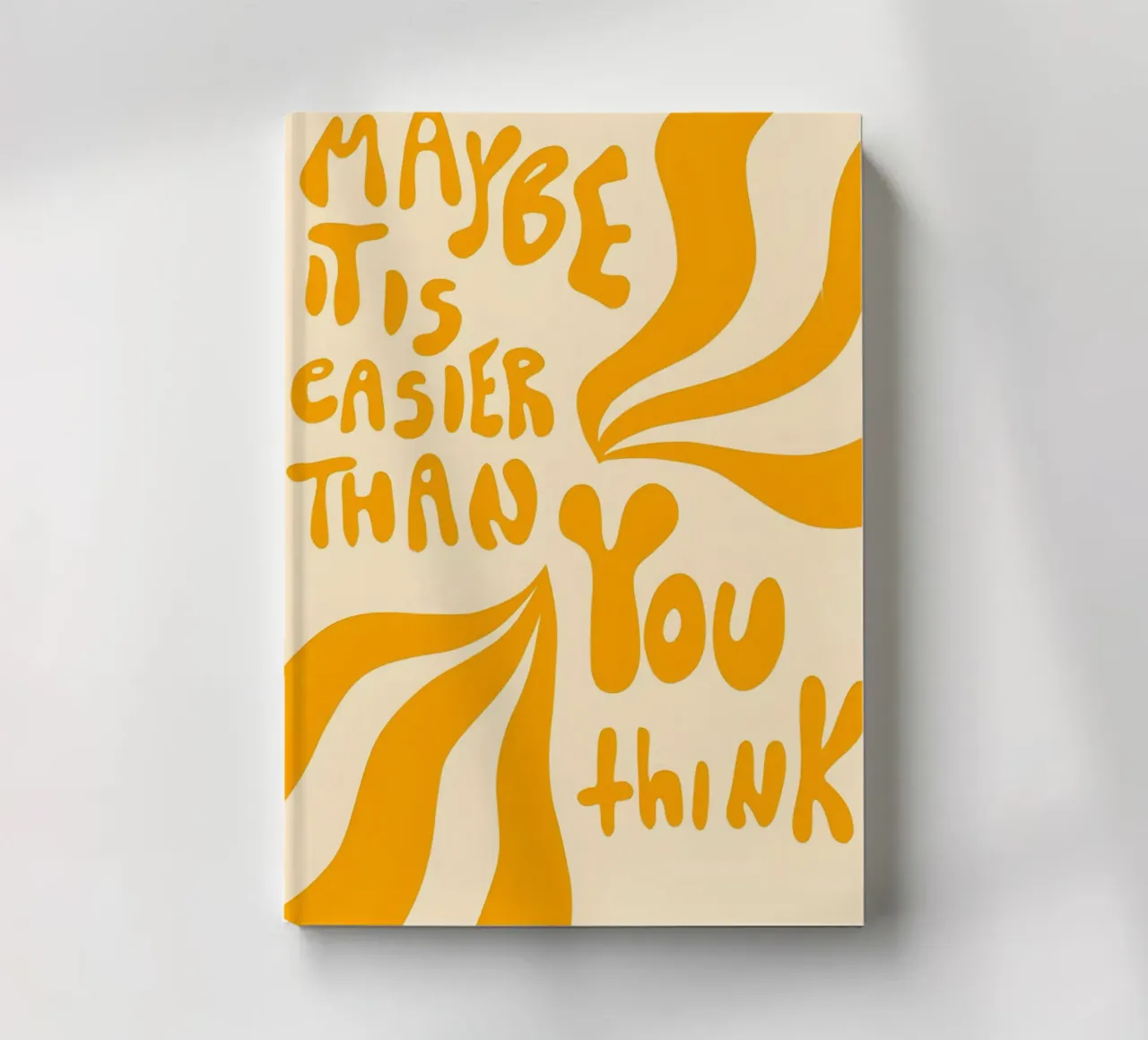 'MAYBE IT EASIER THAN YOU think' notebook by Type & Tape