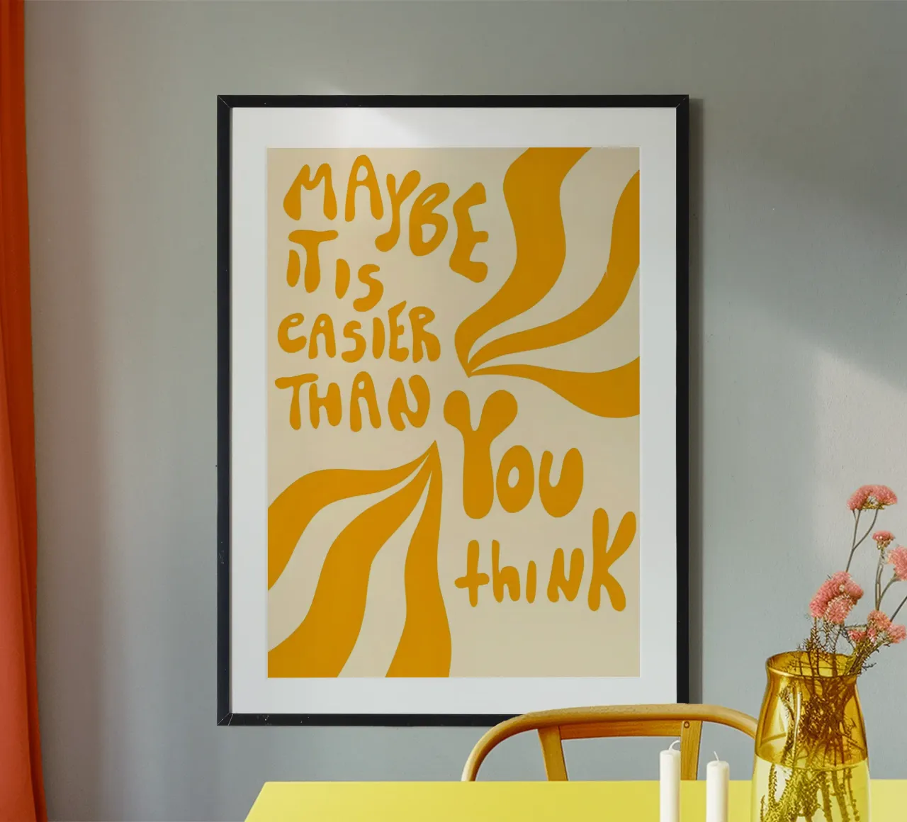 'MAYBE IT EASIER THAN YOU think' poster con telaio in plastica da Type & Tape
