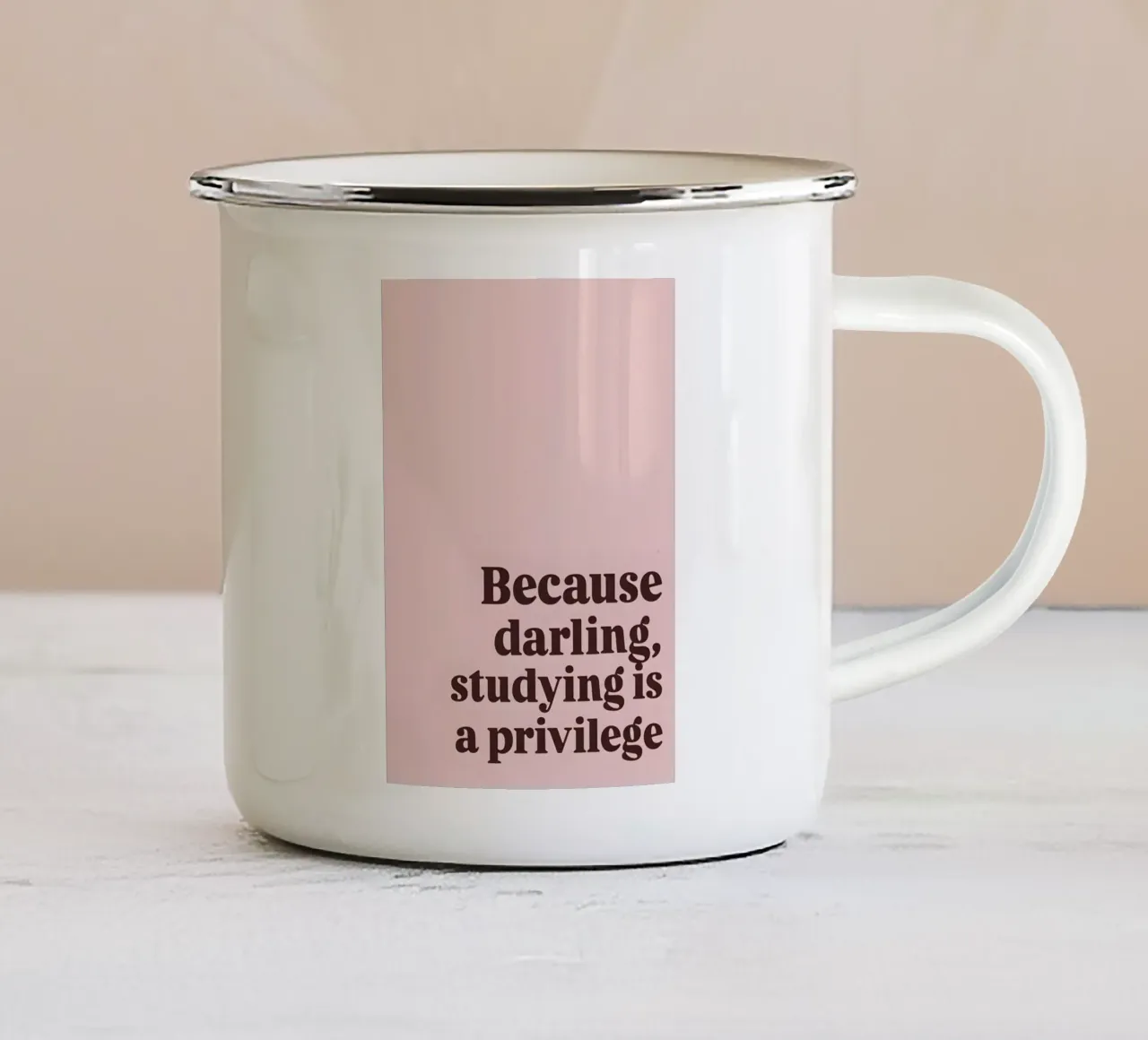 "Because darling, studying is a privilege." tazza in smalto da Type & Tape