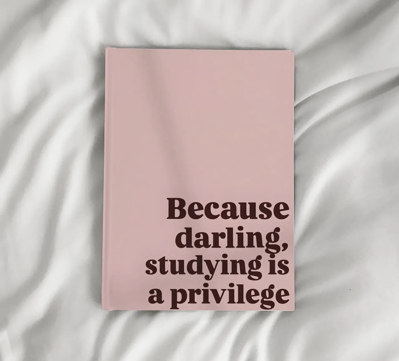 "Because darling, studying is a privilege." notebook by Type & Tape